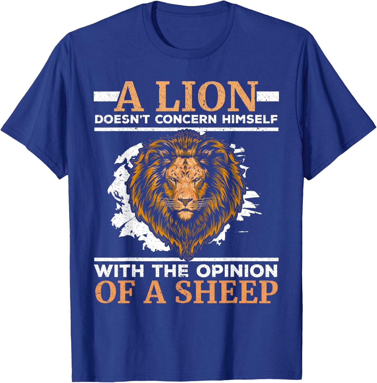 A Lion Doesn't Concern Himself With The Opinion Of A Sheep T-Shirt - T-Shirt | Royal