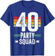 40 Birthday 40 Party Crew Squad 40th Bday Group Birthday T-Shirt - T-Shirt | Royal