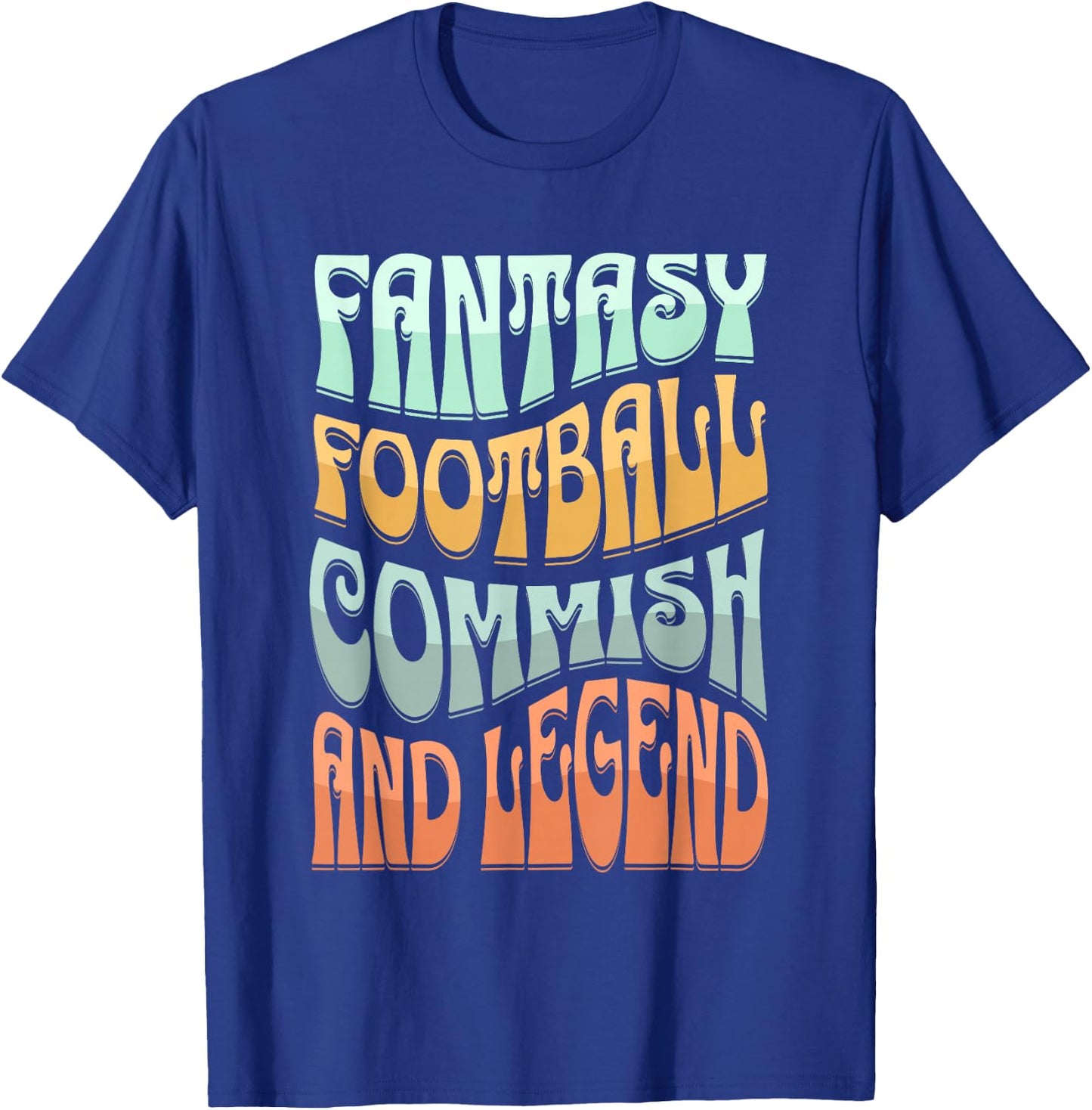 Fantasy Football Commissioner, FFL Legend, Funny Football T-Shirt - T-Shirt | Royal