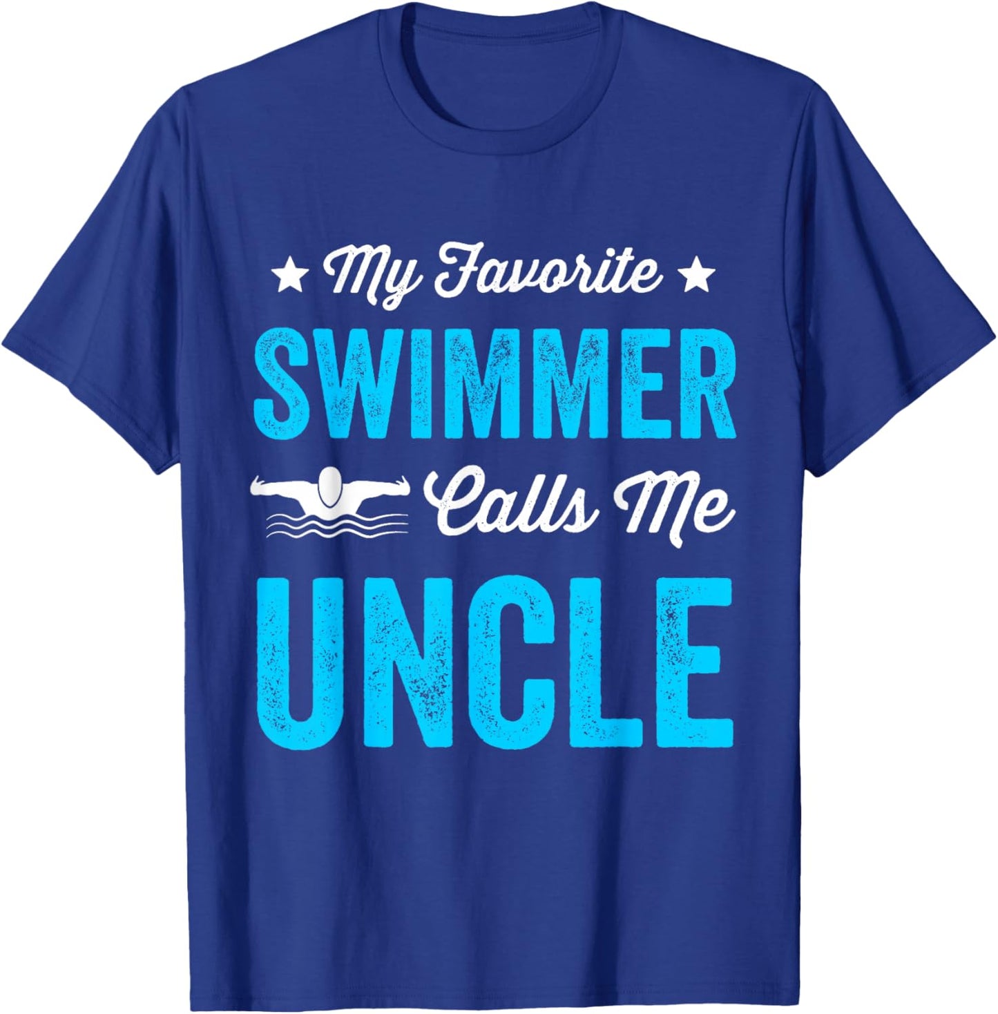 My Favorite Swimmer Calls Me Uncle Funny Swimming T-Shirt - T-Shirt | Royal