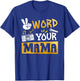 Word Your Mama - Mom Of The Birthday Two Legit To Quit T-Shirt - T-Shirt | Royal