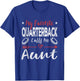 My Favorite Quarterback Calls Me Aunt Football Player Aunt T-Shirt - T-Shirt | Royal