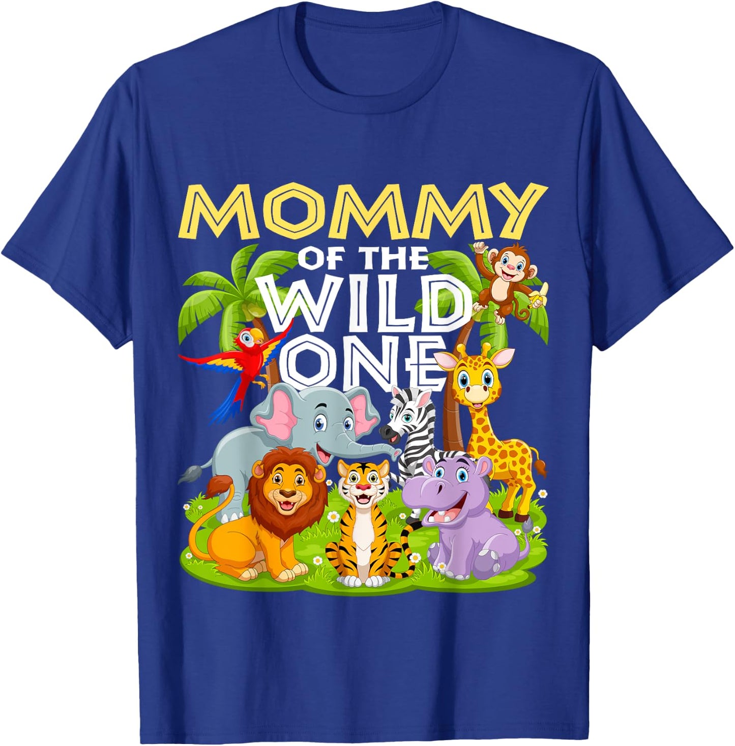Mommy Of The Wild One 1st Birthday Zoo Animal Safari Jungle T-Shirt - T-Shirt | Royal