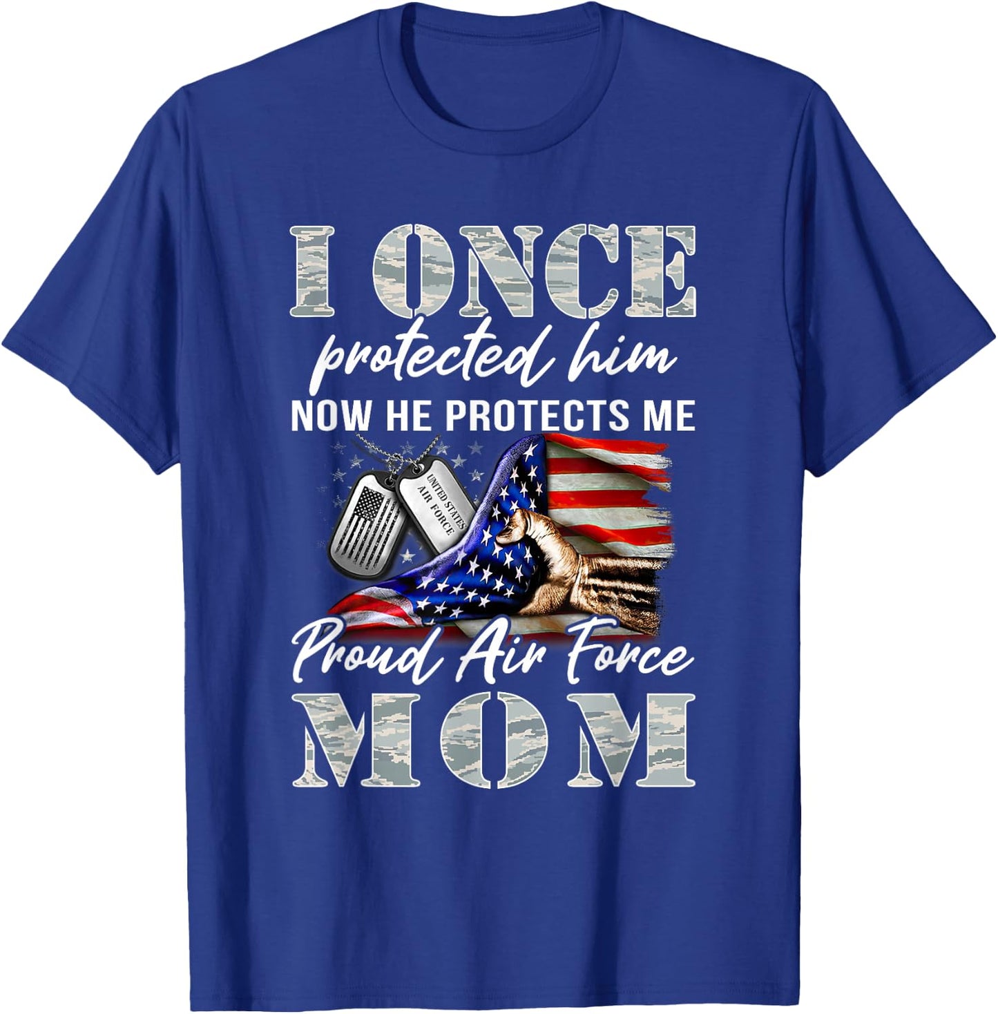 I Once Protected Him Now He Protects Me Proud Air Force Mom T-Shirt - T-Shirt | Royal