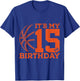 It's My 15th Birthday Basketball 15th Birthday T-Shirt - T-Shirt | Royal