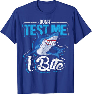 Don`t test me I bite design for shark lovers and shark T-Shirt - T-Shirt | Royal