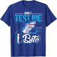 Don`t test me I bite design for shark lovers and shark T-Shirt - T-Shirt | Royal