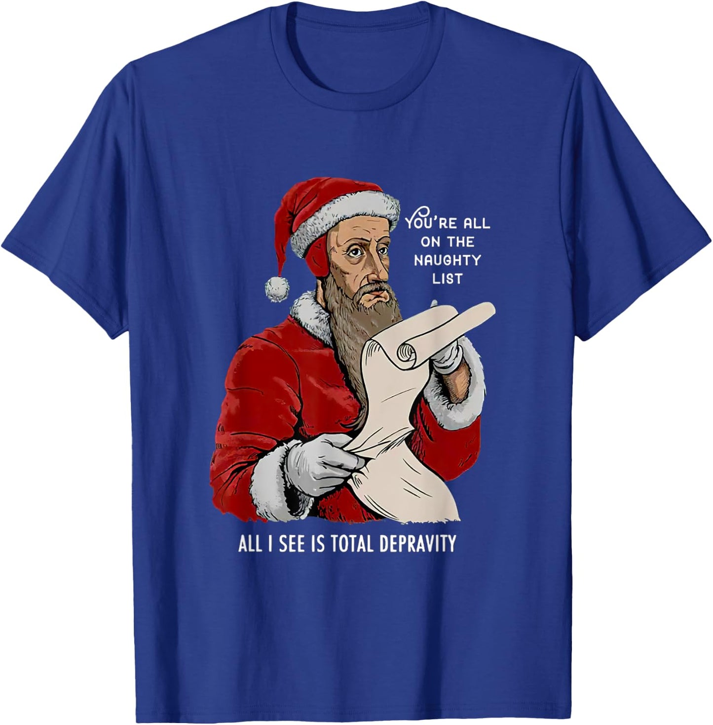 You Are All On The Naughty List Funny Christmas T-Shirt - T-Shirt | Royal