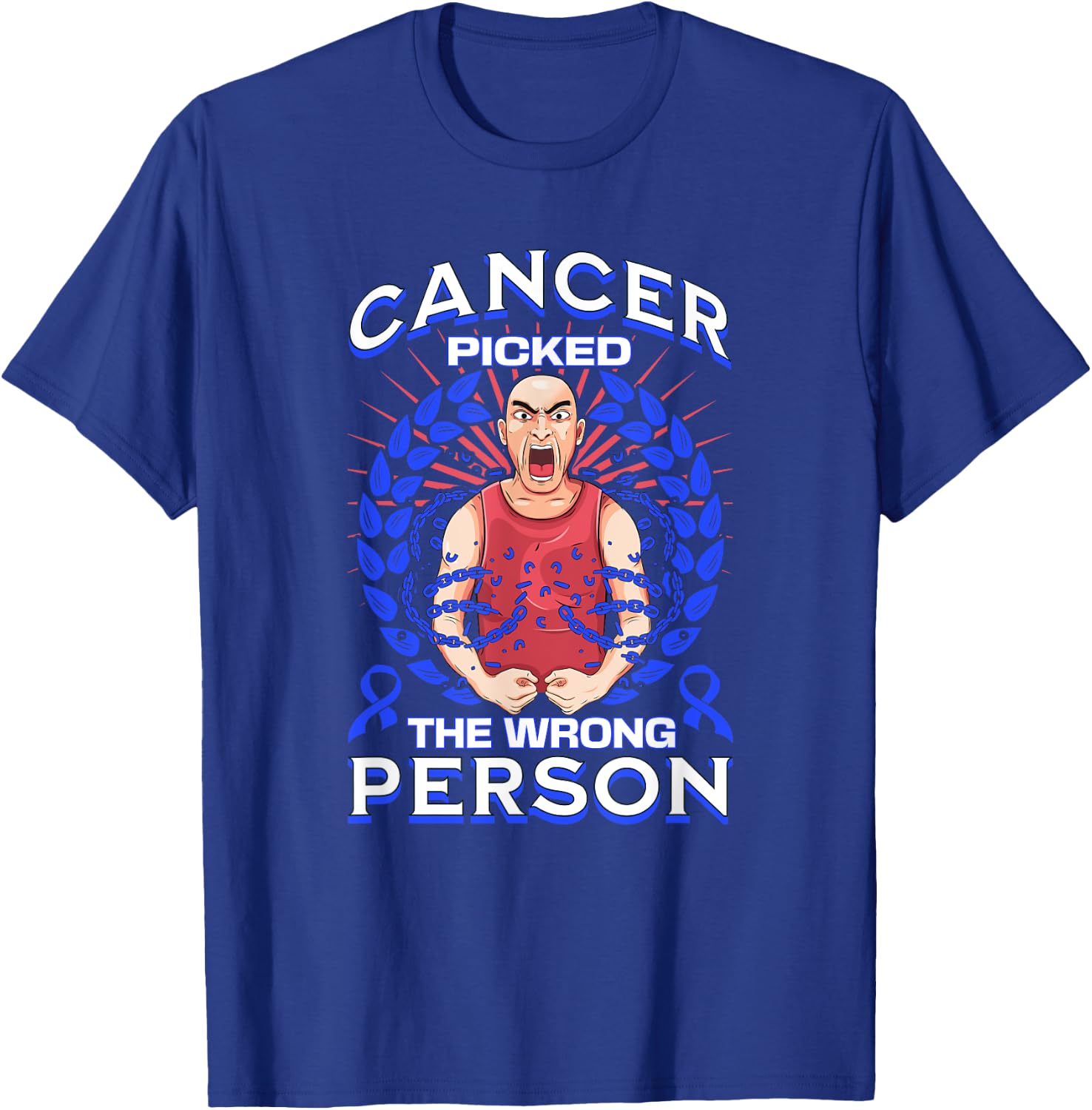 Colon Cancer Picked The Wrong Person T-Shirt - T-Shirt | Royal