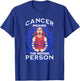 Colon Cancer Picked The Wrong Person T-Shirt - T-Shirt | Royal