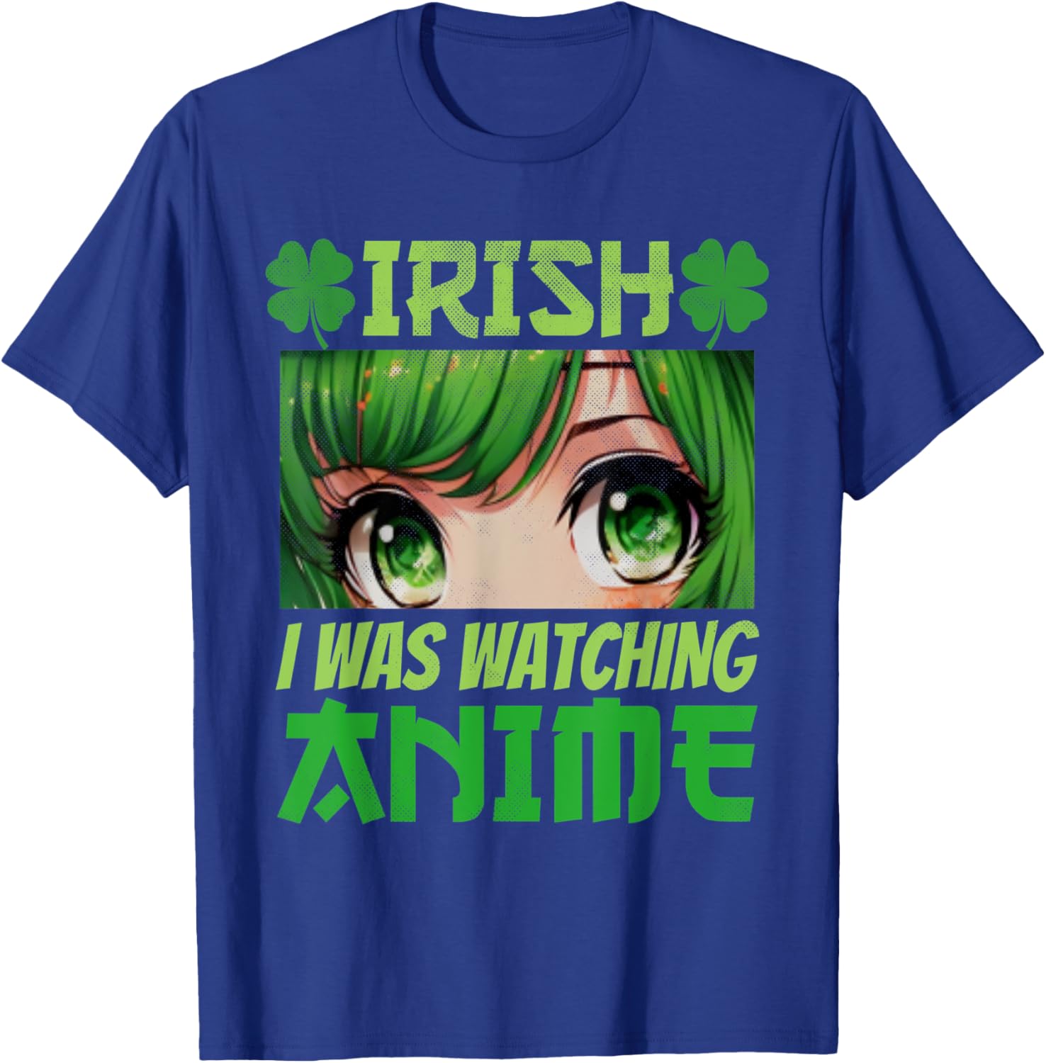 Irish I Was Watching Anime St Patrick's Day Japanese Anime T-Shirt - T-Shirt | Royal