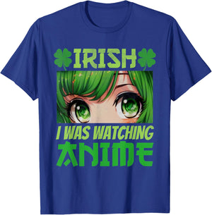 Irish I Was Watching Anime St Patrick's Day Japanese Anime T-Shirt - T-Shirt | Royal