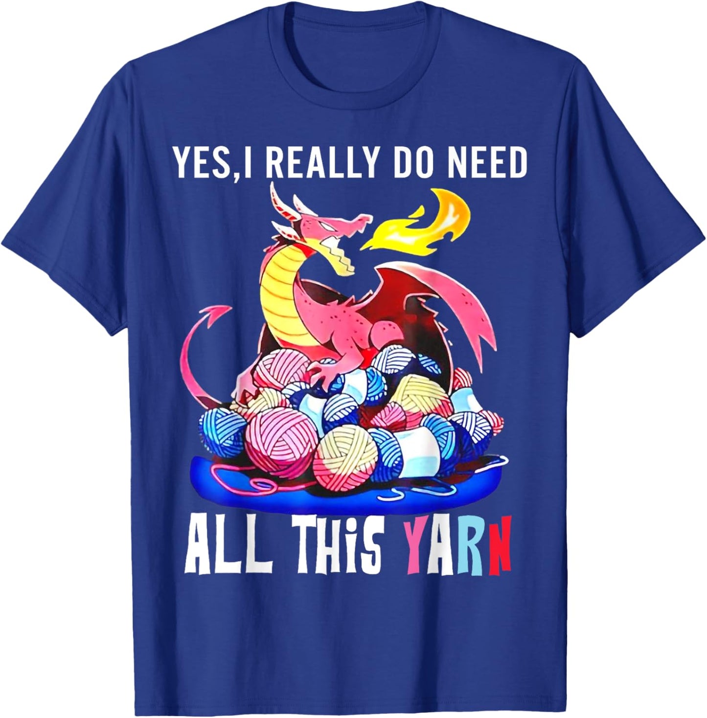 Dragon Yes I Really Do Need All This Yarn T-Shirt - T-Shirt | Royal