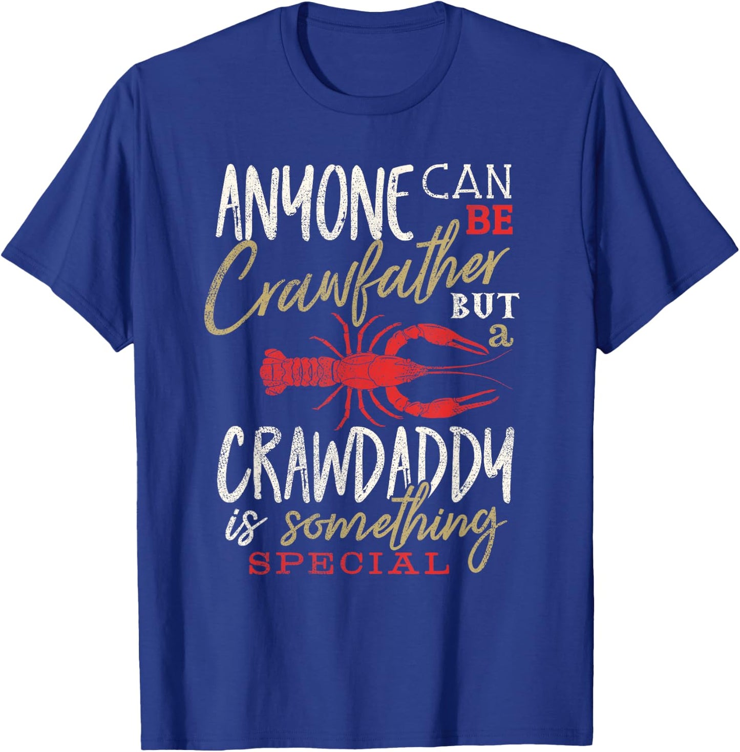 Crawfish Dad Daddy Funny Cajun Boil Crayfish Festival Men T-Shirt - T-Shirt | Royal