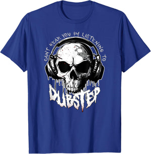 CANT HEAR YOU I'M LISTENING TO DUBSTEP Funny EDM Rave Riddim T-Shirt - T-Shirt | Royal