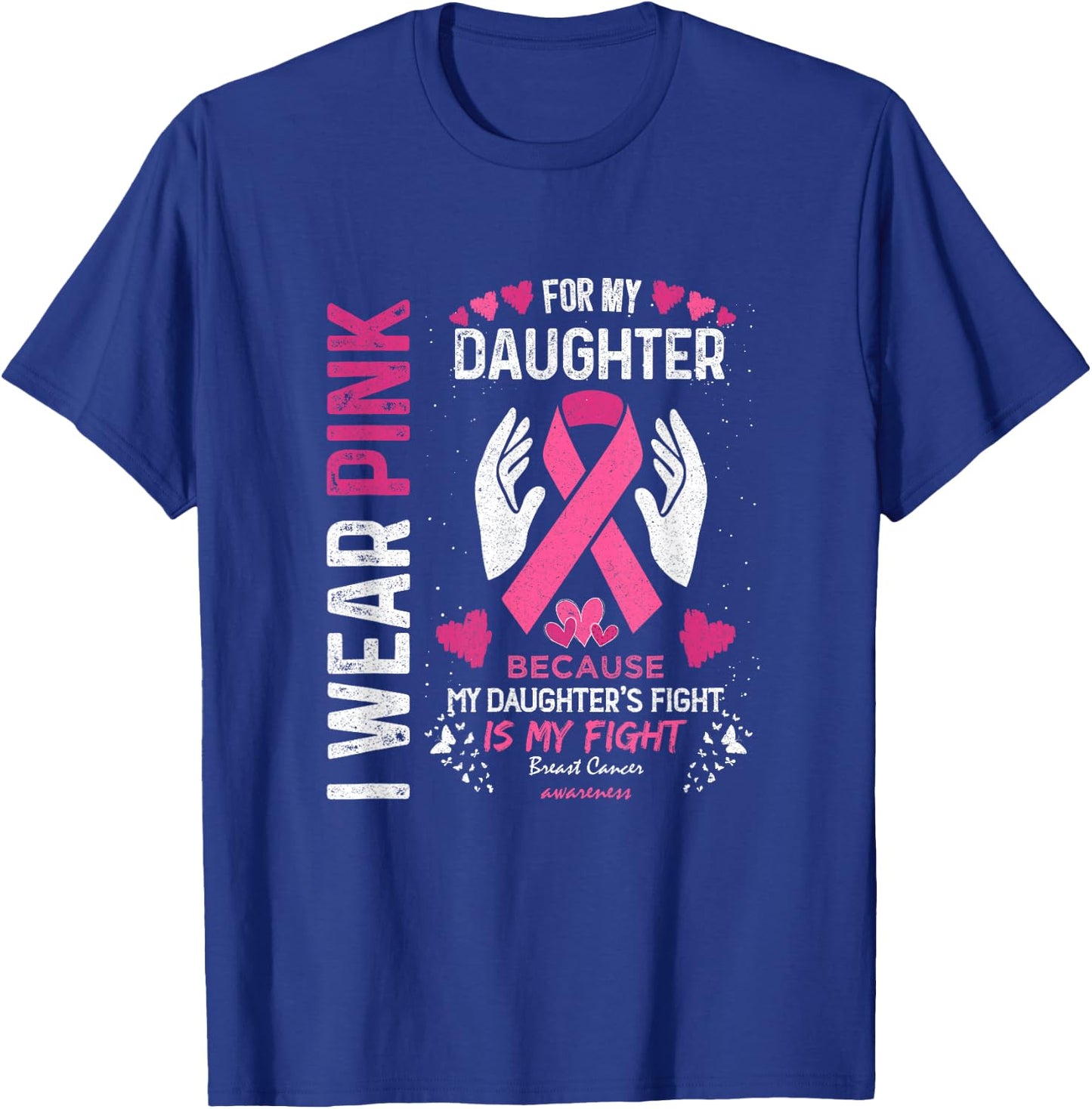 Pink Breast Cancer Daughter Survivor Support Mom, Dad T-Shirt - T-Shirt | Royal