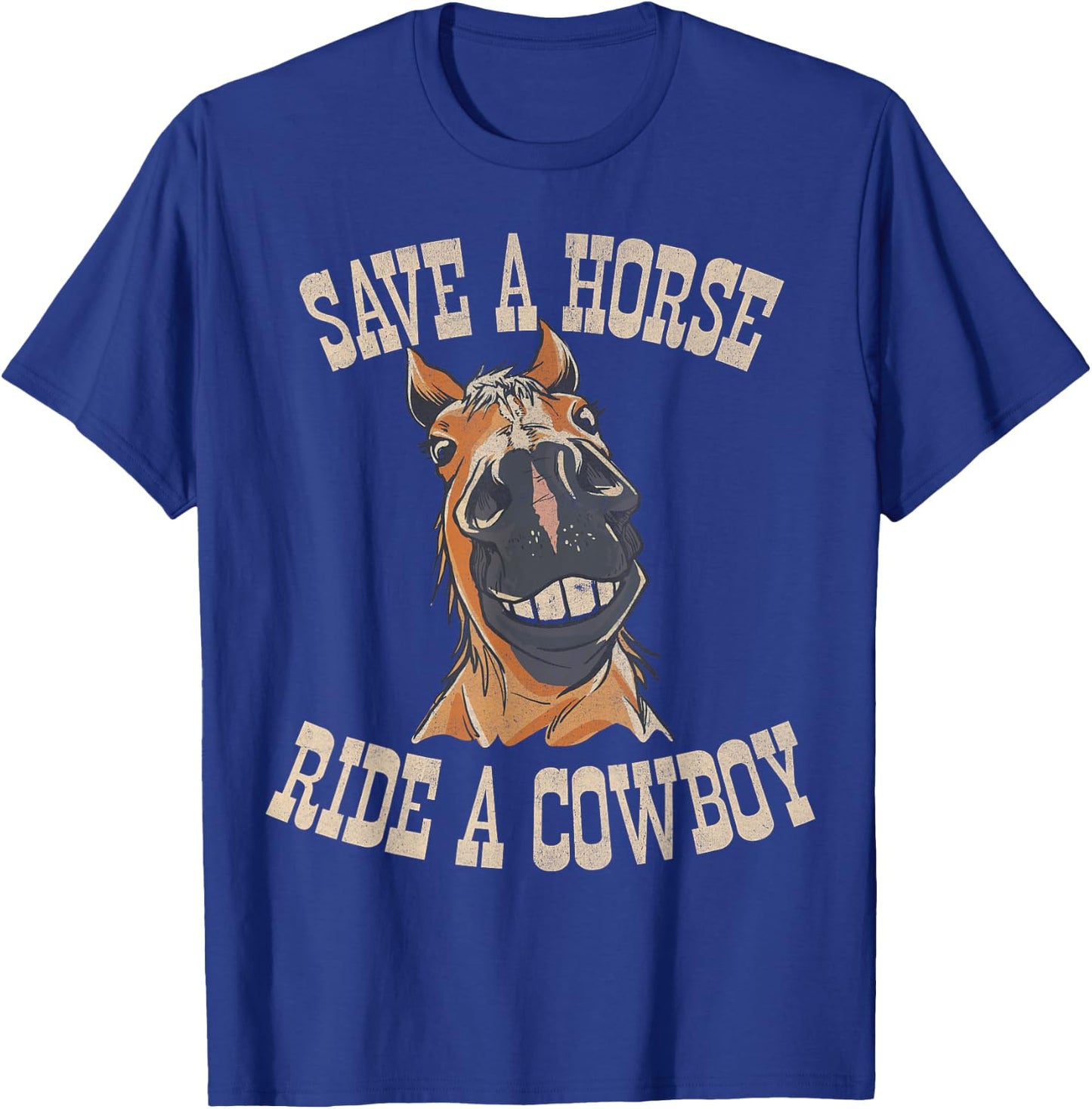 Save a Horse Ride a Cowboy Funny Rodeo Horseback Riding T-Shirt - T-Shirt | Royal