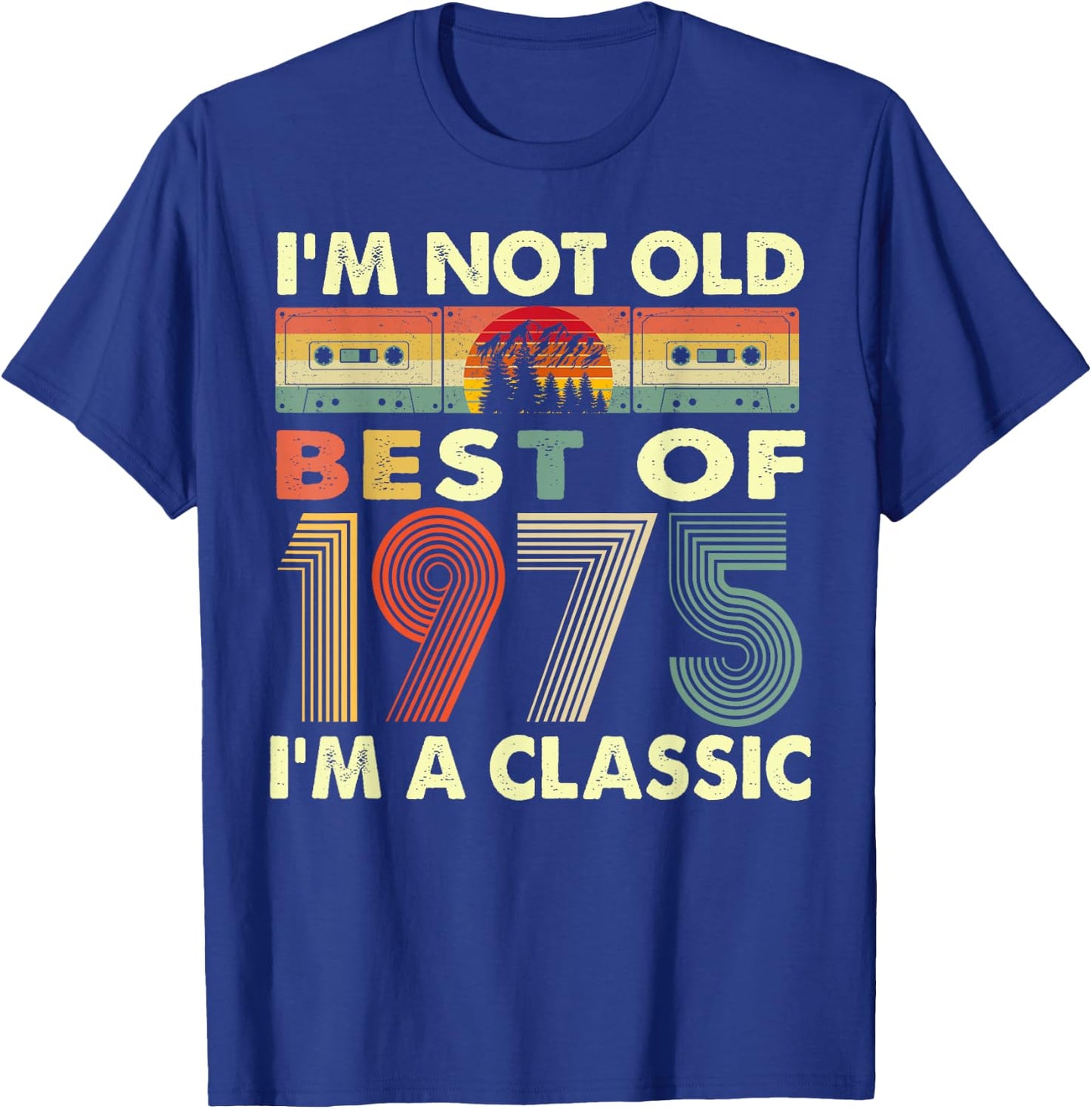 I'm Not Old I'm A Classic Vintage 1975 47th Birthday Gifts T-Shirt - T-Shirt | Royal