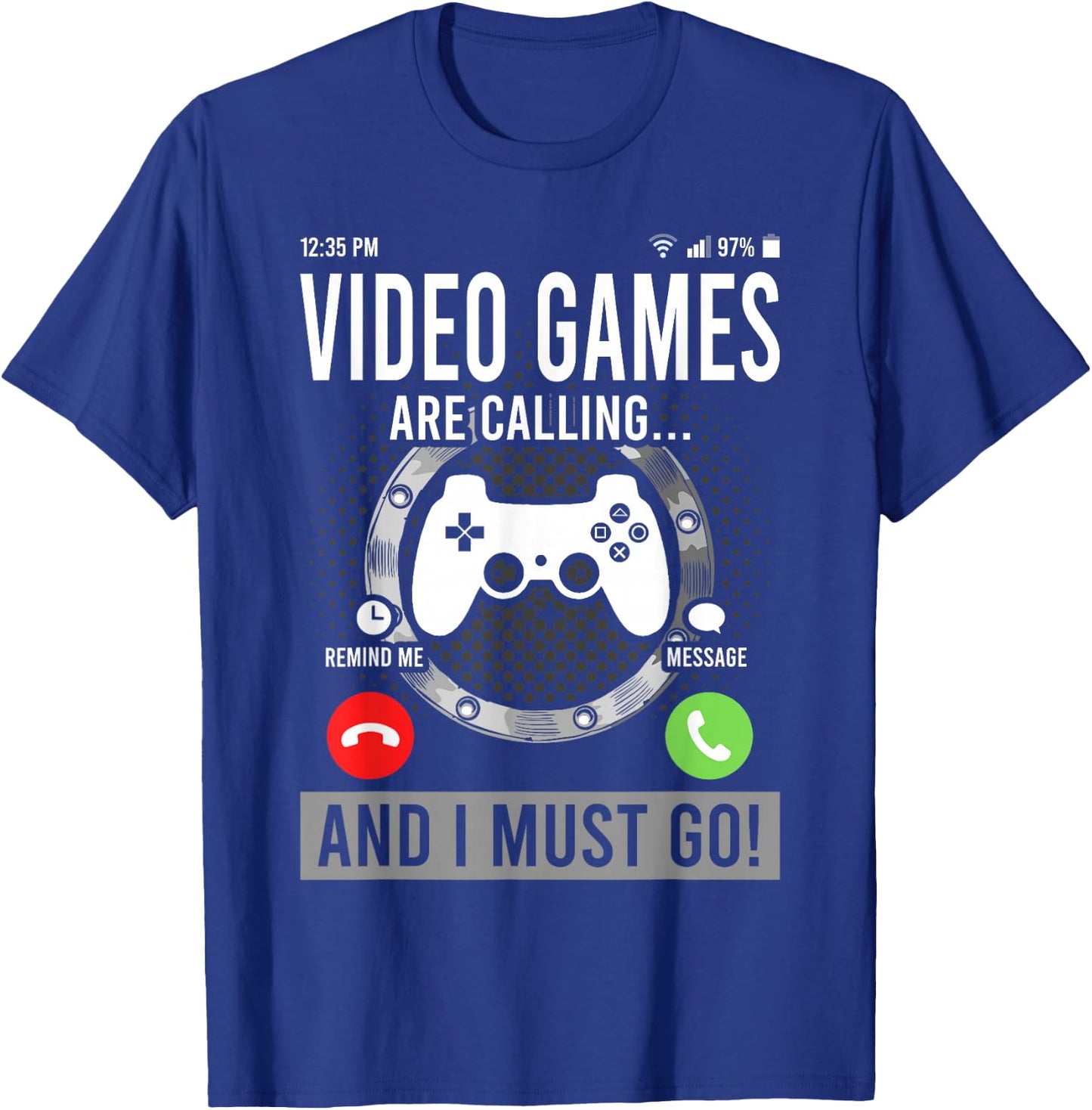 Video Games are Calling and I Must Go T-Shirt - T-Shirt | Royal