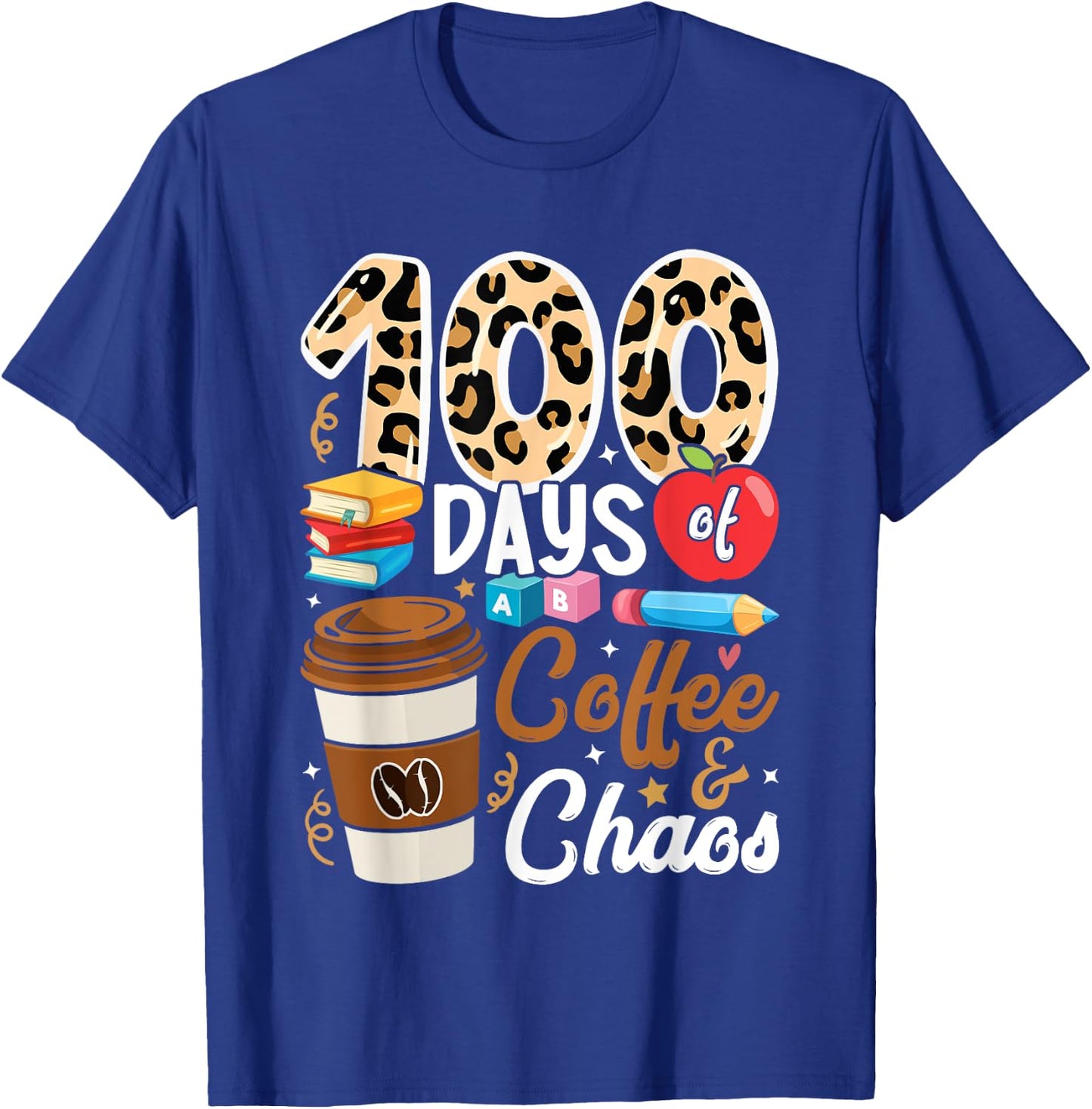 100th Day of School Teachers 100 Days of Coffee & Chaos Men Women Girls Kids T-Shirt - T-Shirt | Royal