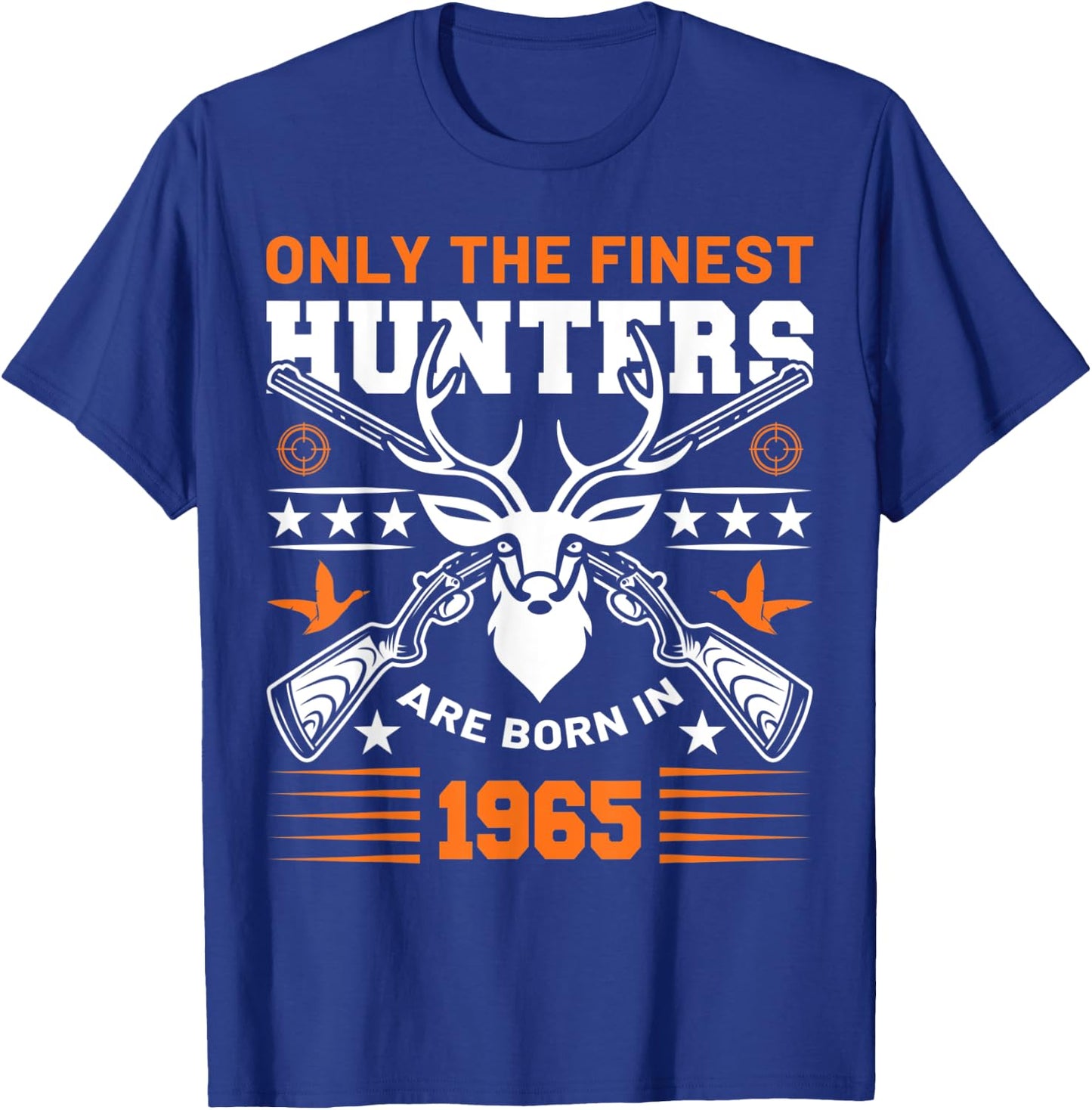 Only The Finest Hunters Are Born In 1965 Hunting Birthday T-Shirt - T-Shirt | Royal