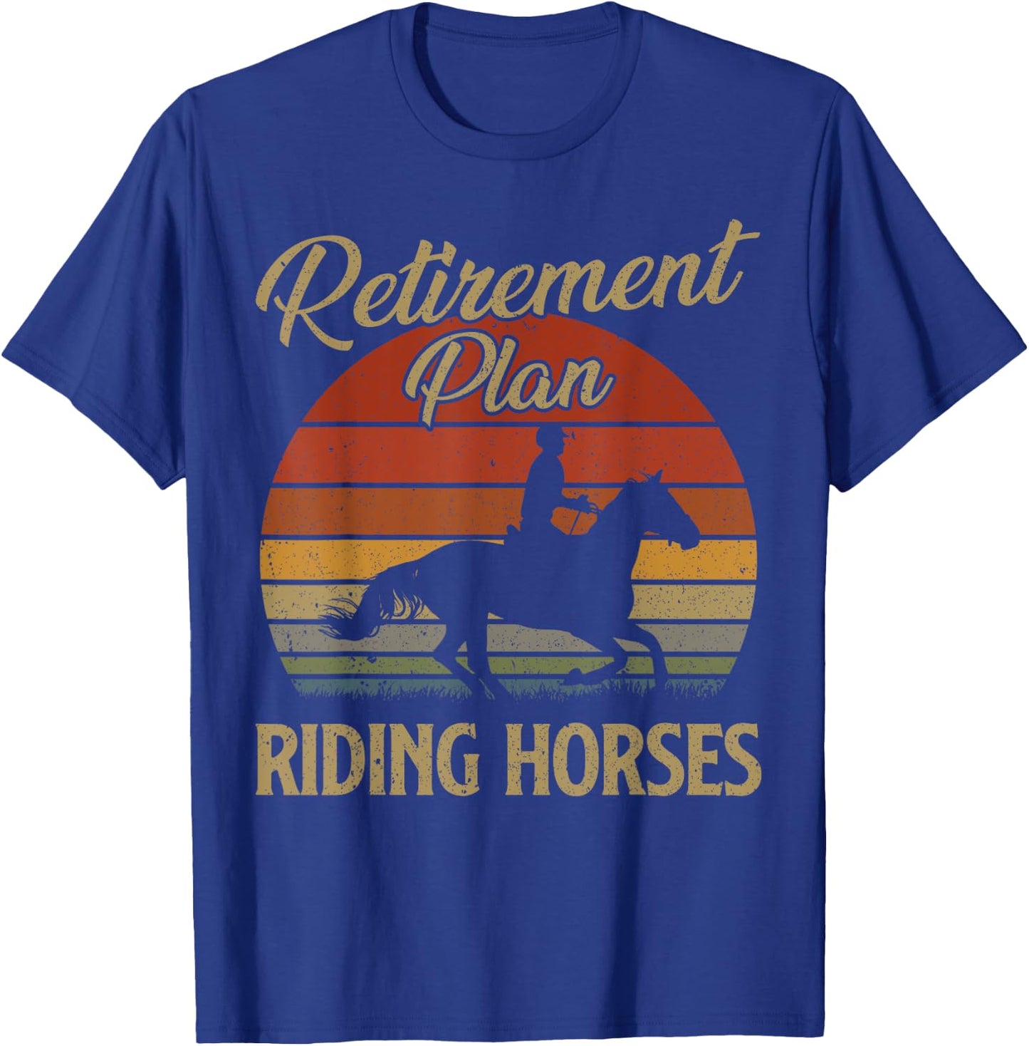 Retirement Plan Riding Horses Horse Lover Gift Vintage Retro T-Shirt - T-Shirt | Royal