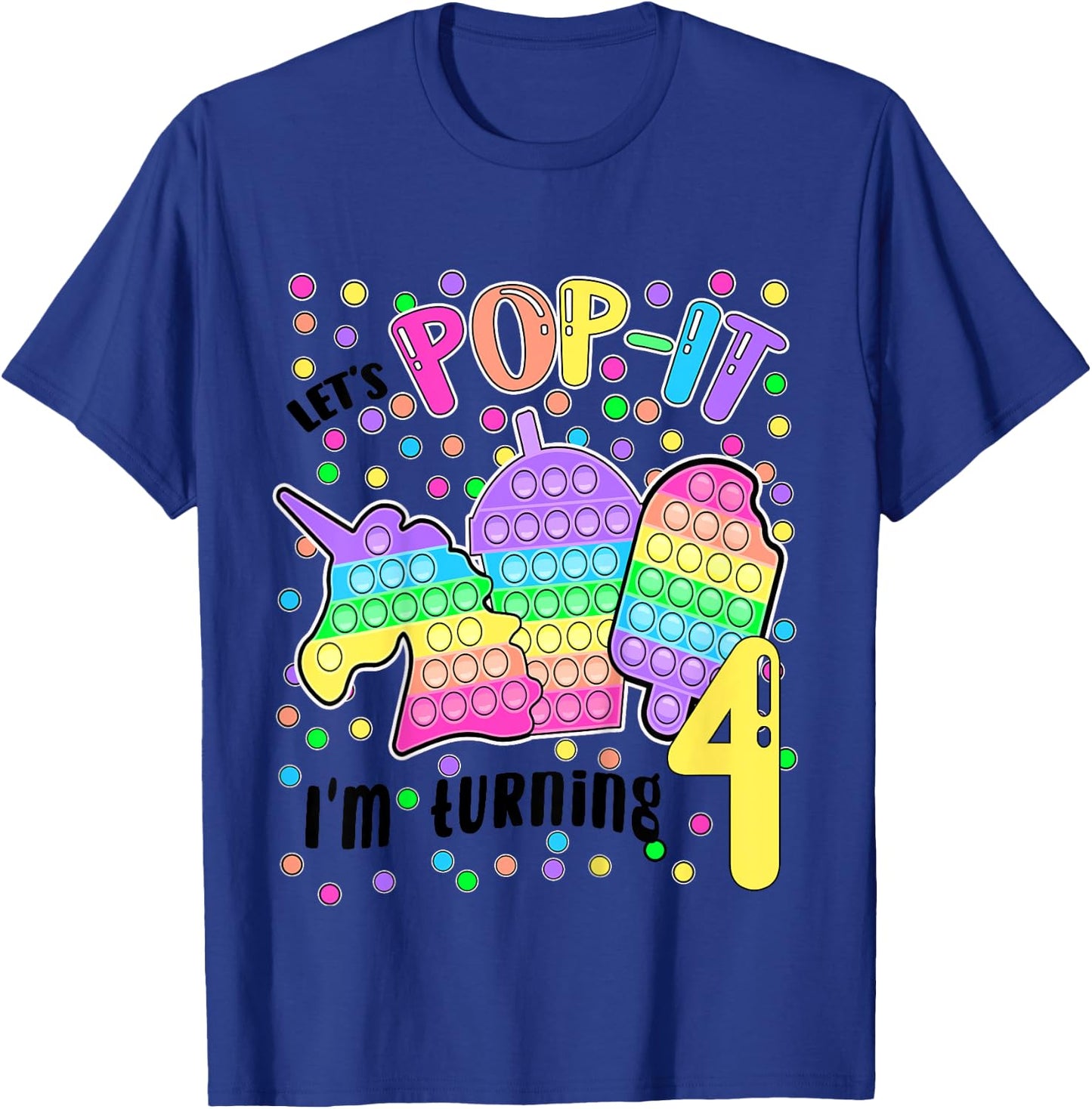 Let's Pop-it I'm turning 4 Colorful 4th Birthday Girl T-Shirt - T-Shirt | Royal