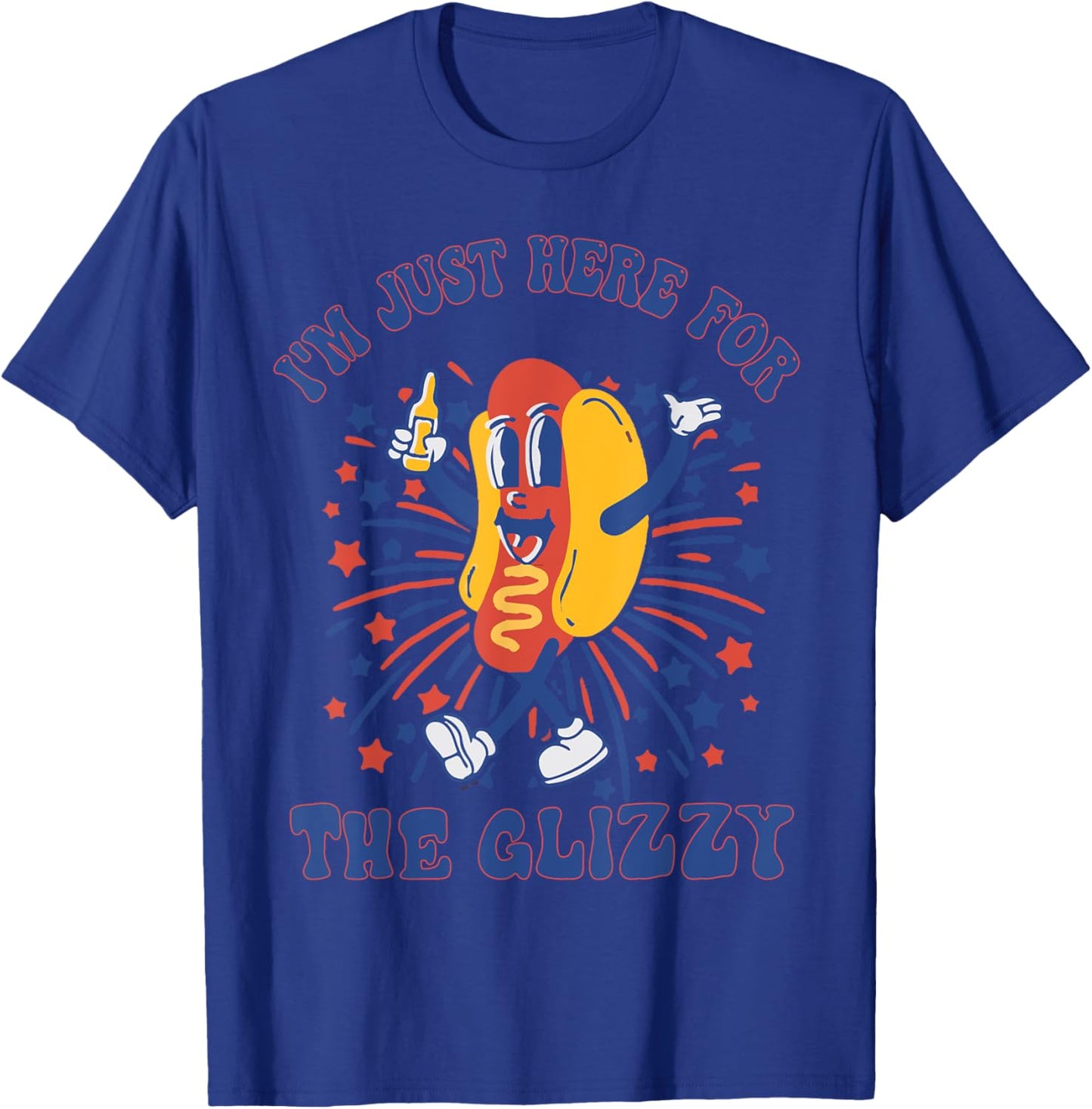 Hot Dog I'm Just Here For The Glizzy Happy 4th Of July T-Shirt - T-Shirt | Royal