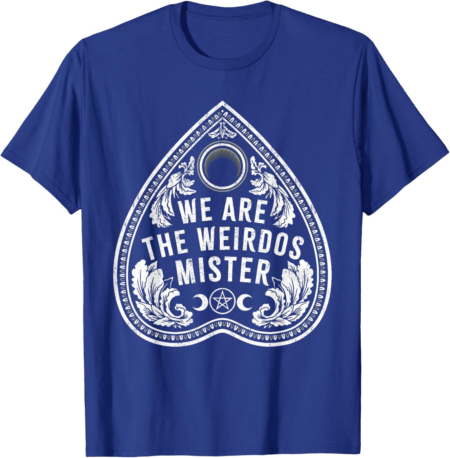 We Are The Weirdos Mister T-Shirt - T-Shirt | Royal