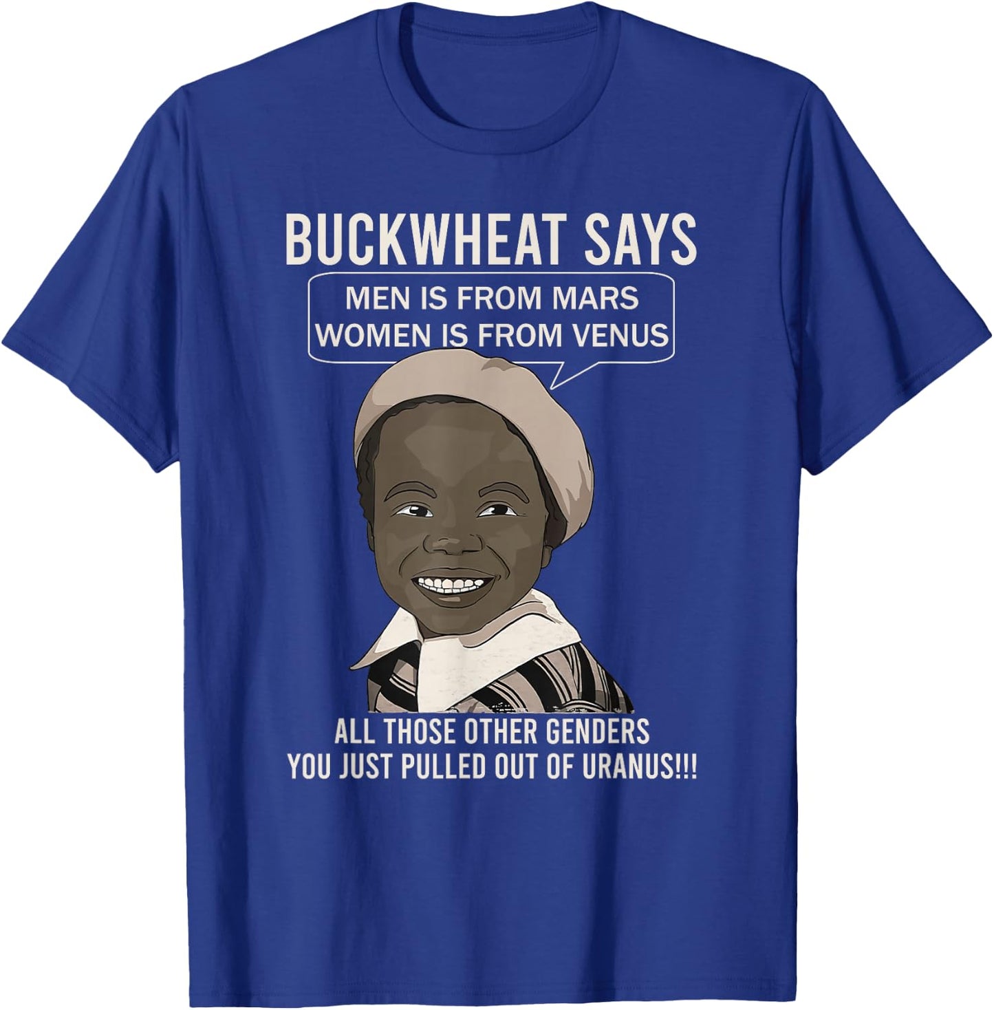 Buckwheat Says Men Is From Mars Women Is From Venus T-Shirt - T-Shirt | Royal
