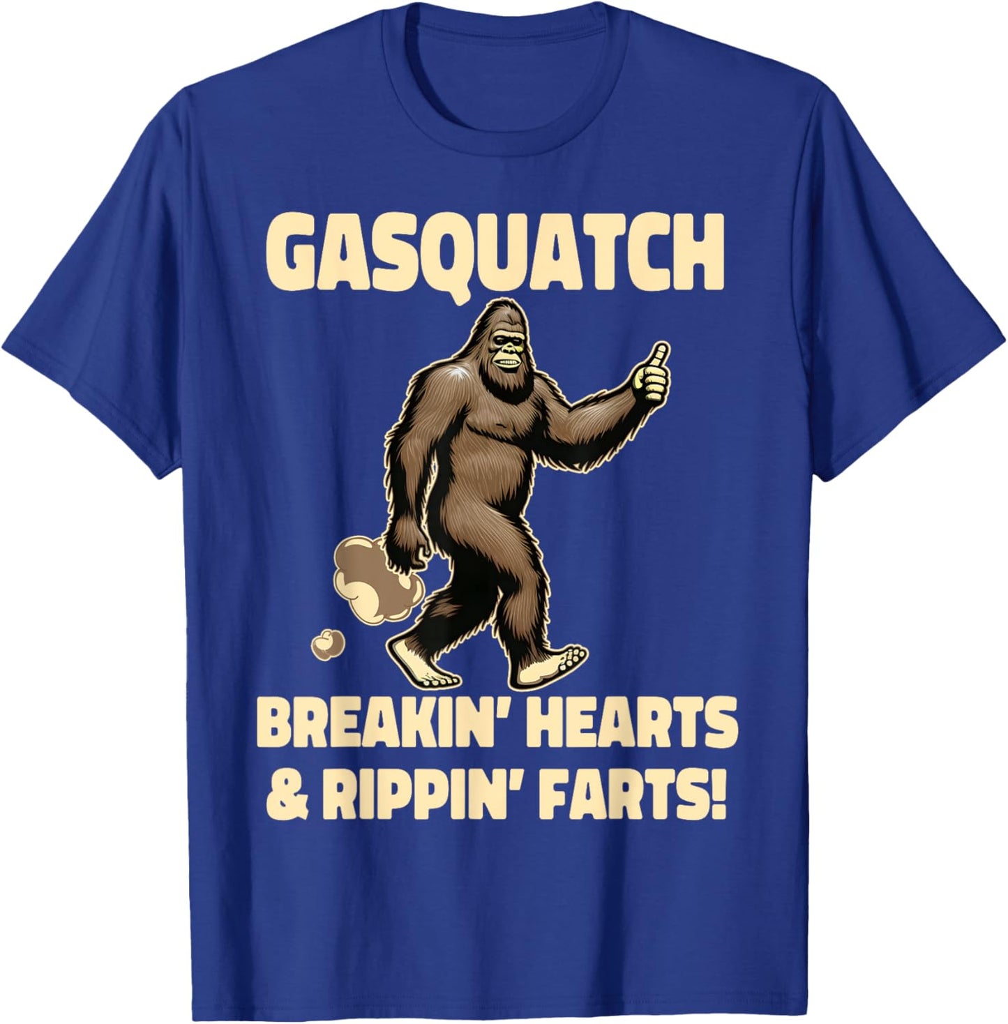 Weird Sayings Quote One Liners Fartacus Farting Bigfoot Breaking Hearts And Ripping Farts Sasquatch T-Shirt - T-Shirt | Royal
