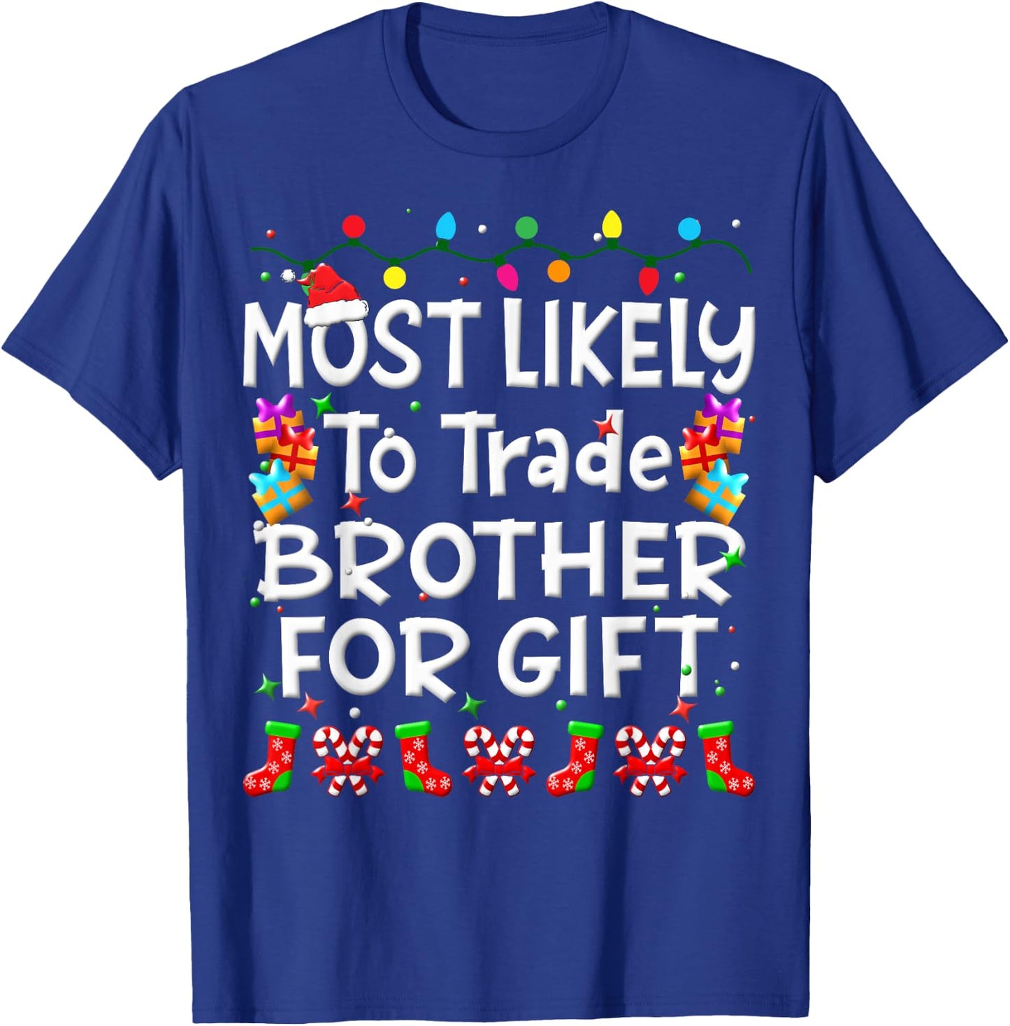 Most Likely To Trade Brother For Gift Christmas Family Funny T-Shirt - T-Shirt | Royal
