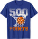 500 Points Basketball For Your Favorite Basketball Player T-Shirt - T-Shirt | Royal