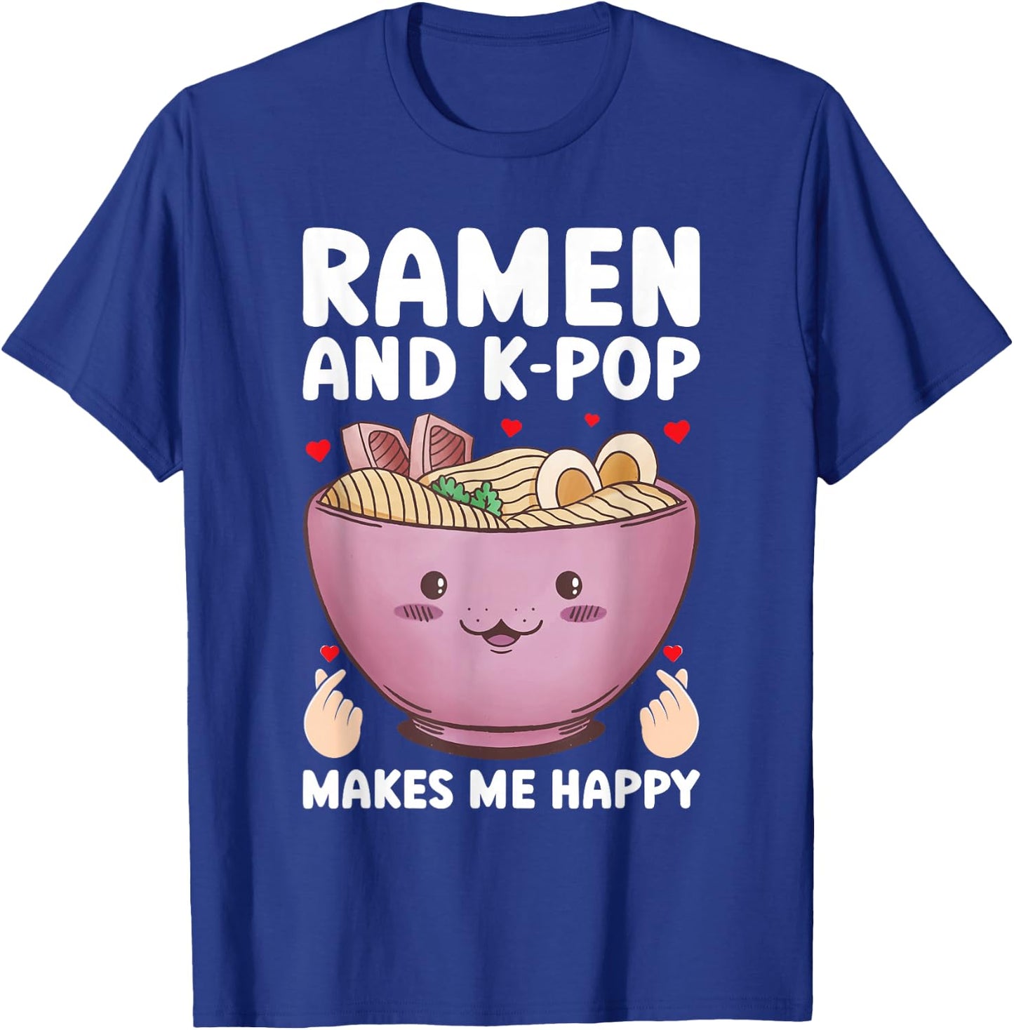 Ramen and K-Pop Make Me Happy Graphic for Teen Girls T-Shirt - T-Shirt | Royal
