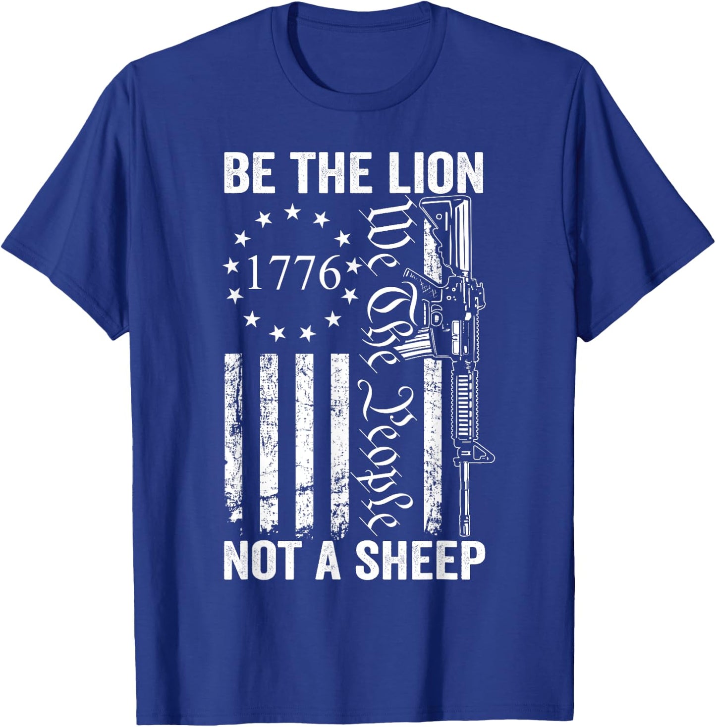Be The Lion Not A Sheep - Pro Gun 2nd Amendment AR15 USA T-Shirt - T-Shirt | Royal