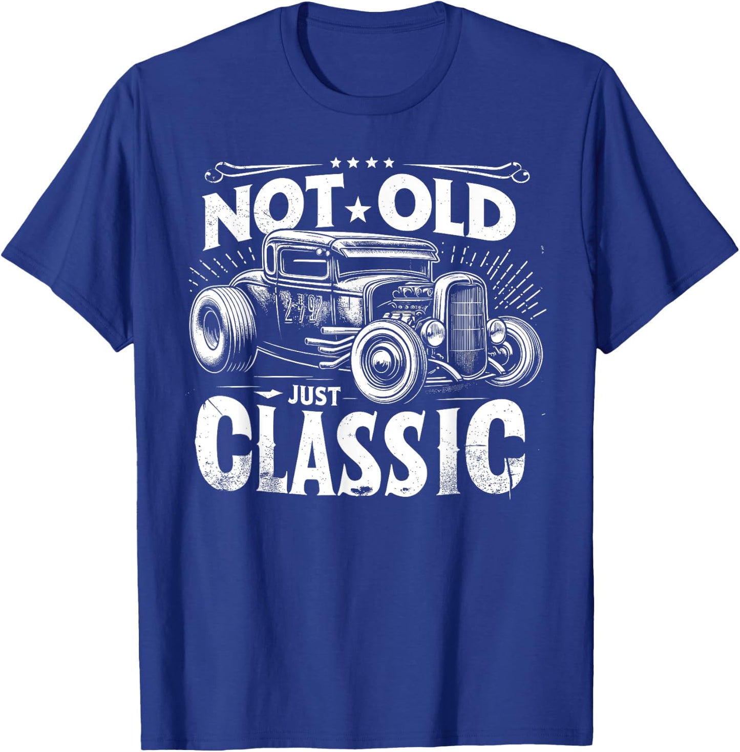 Rat Rod, Not Old Just Classic, Hot Rod Grandpa Birthday T-Shirt - T-Shirt | Royal