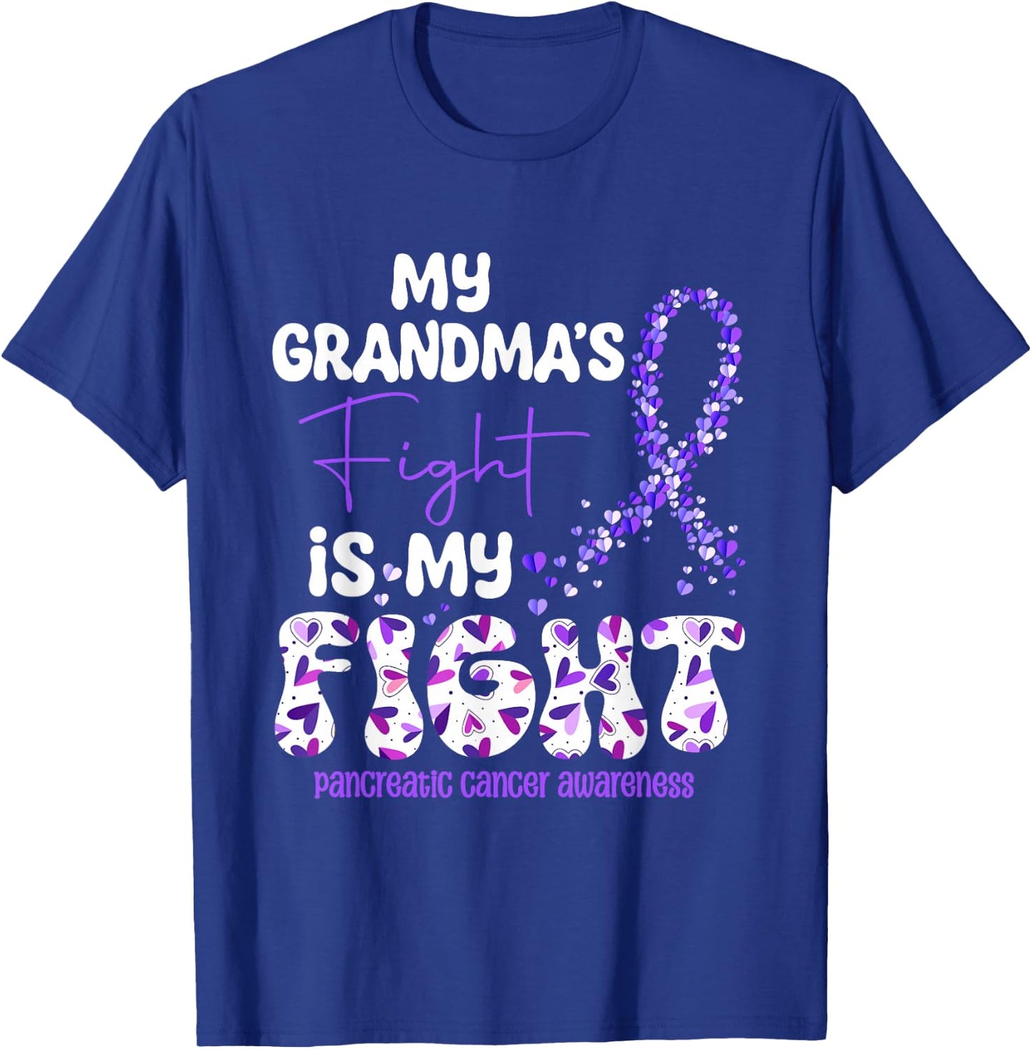 My Grandma's Fight Is My Fight Pancreatic Cancer T-Shirt - T-Shirt | Royal