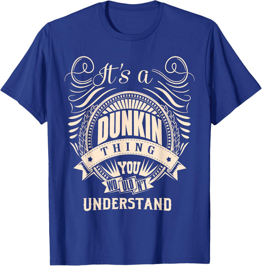 It is a Dunkin Thing T-Shirt - T-Shirt | Royal