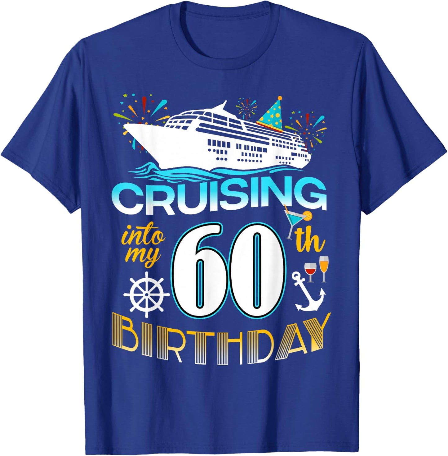 Cruising Into My 60 Year Old Birthday Crew 60th Cruise Bday T-Shirt - T-Shirt | Royal
