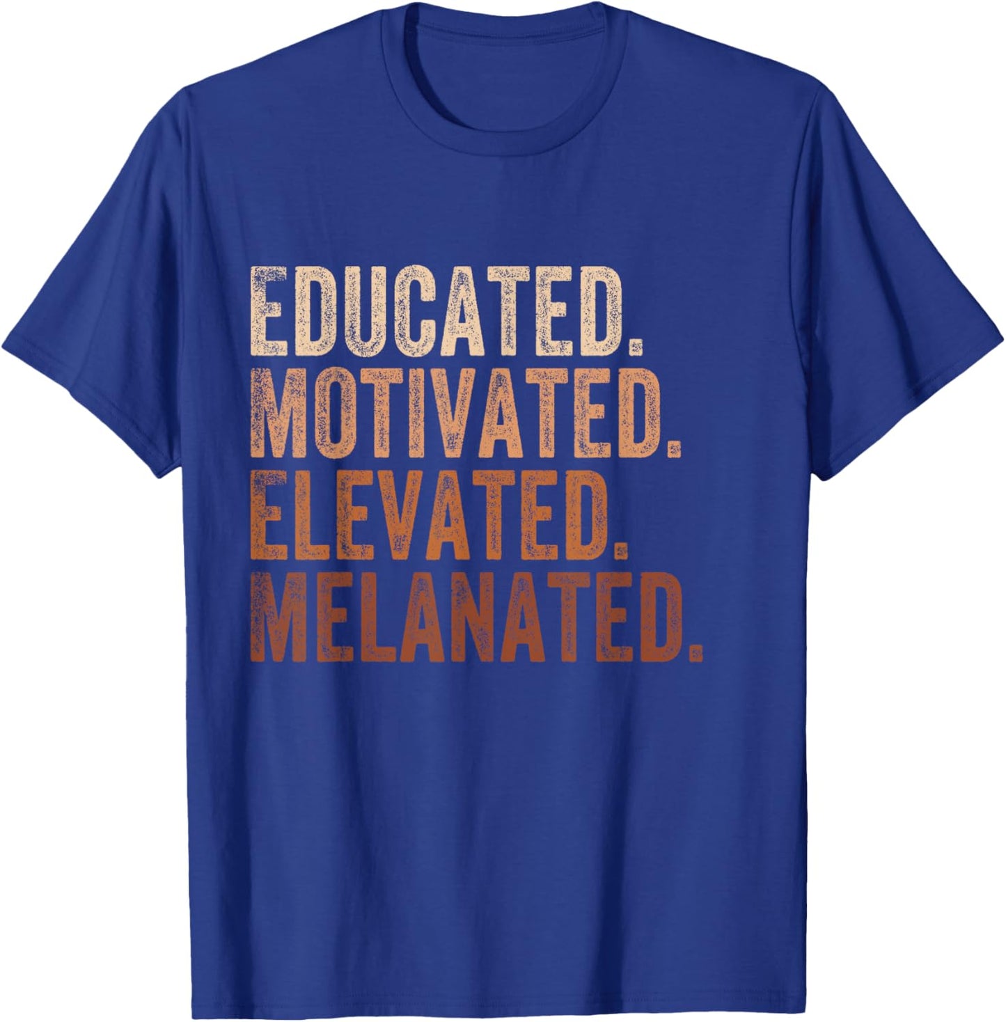 Educated Motivated Elevated Melanated Black Pride Melanin T-Shirt - T-Shirt | Royal