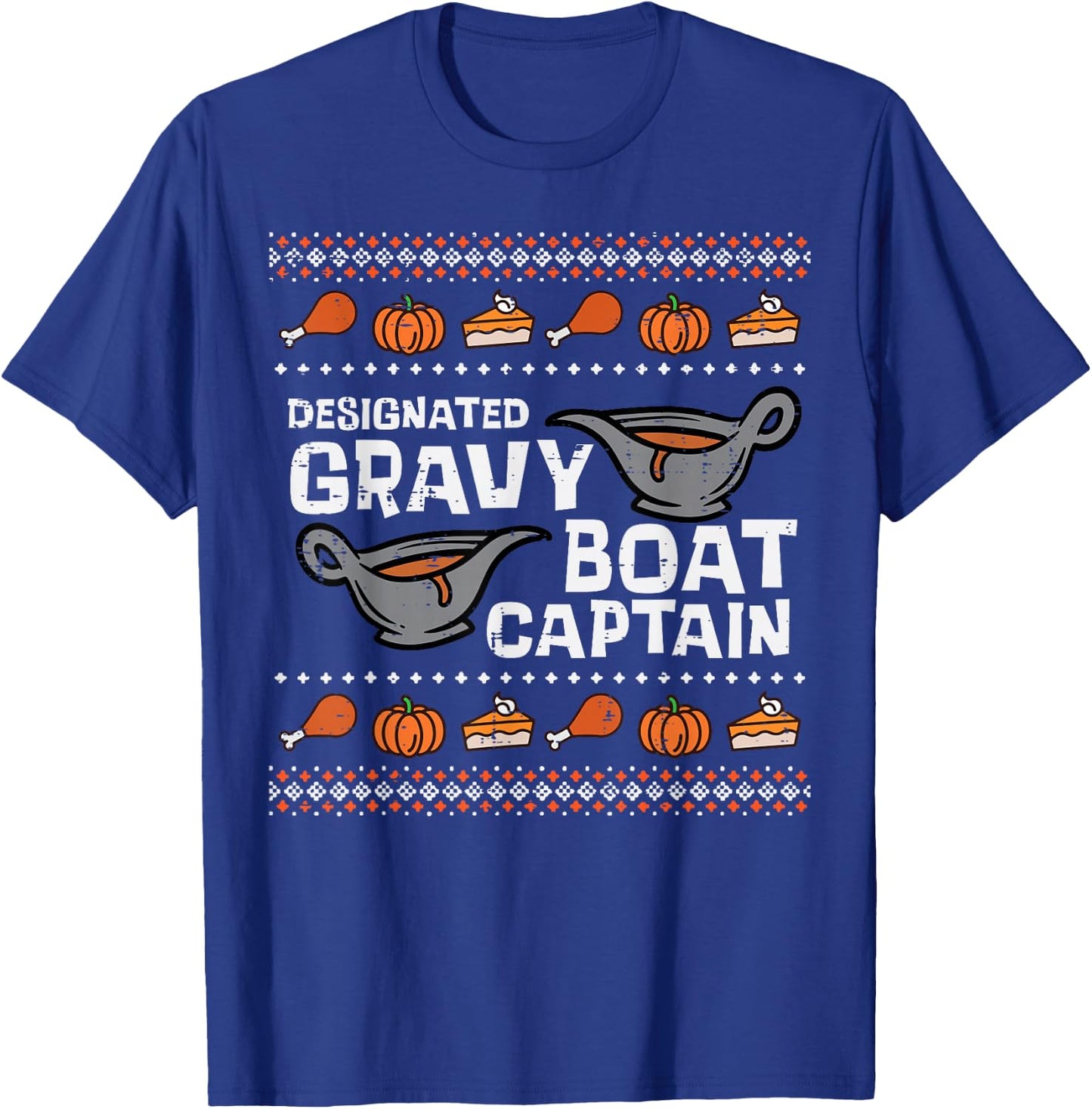 Designated Gravy Boat Captain Funny Ugly Thanksgiving Men T-Shirt - T-Shirt | Royal