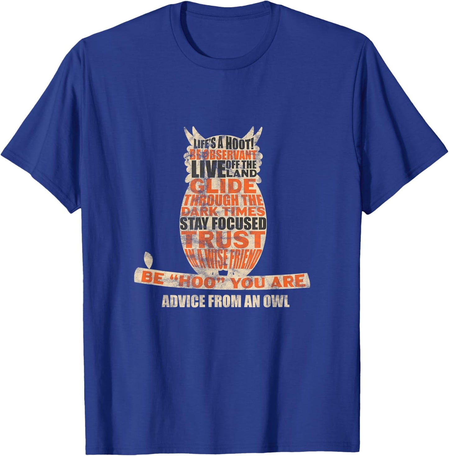 Owl Nocturnal Bird Life's A Hoot! Be Hoo You Are Distressed T-Shirt - T-Shirt | Royal