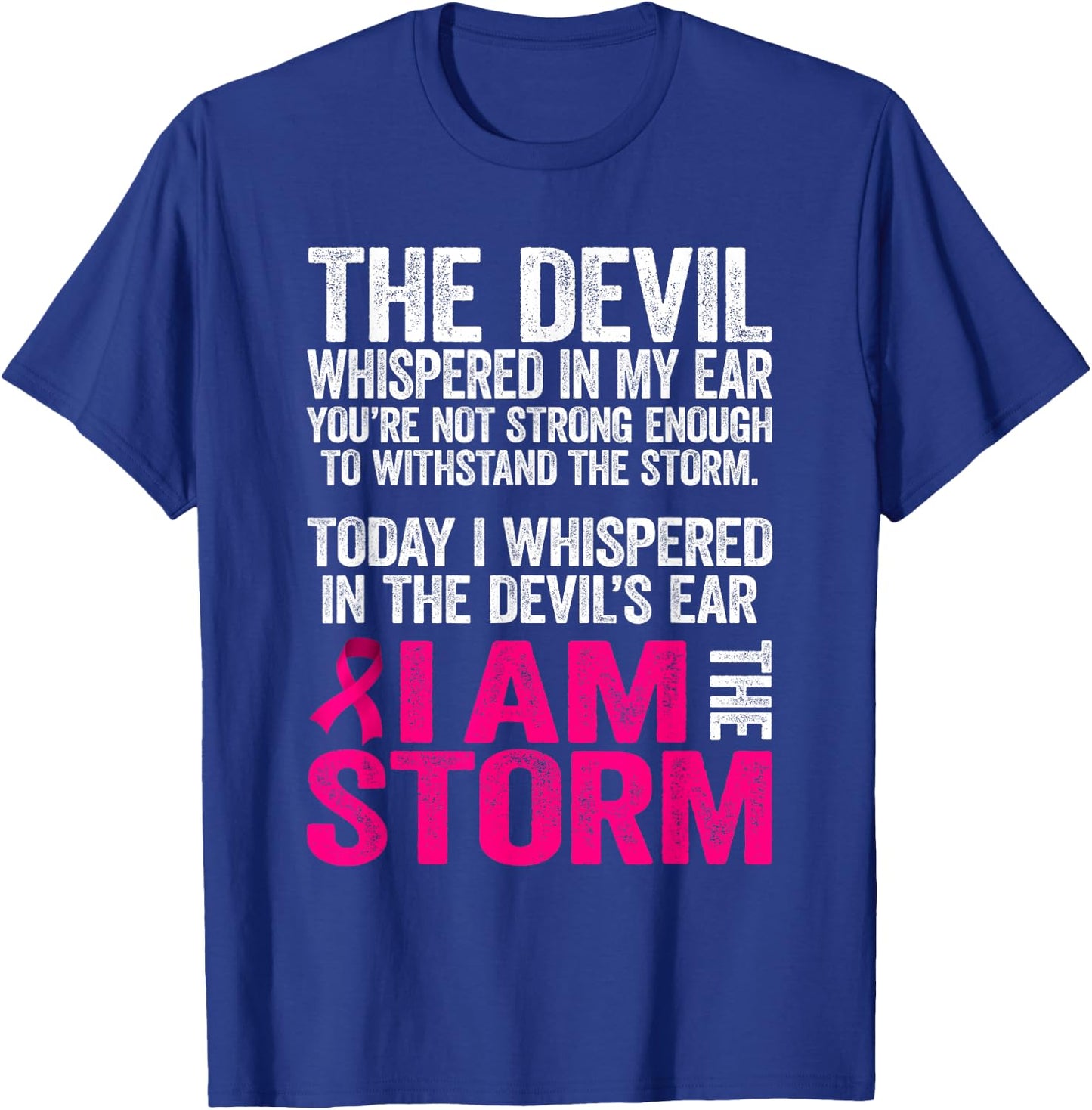 The Devil Whispered In My Ear Breast Cancer Awareness T-Shirt - T-Shirt | Royal