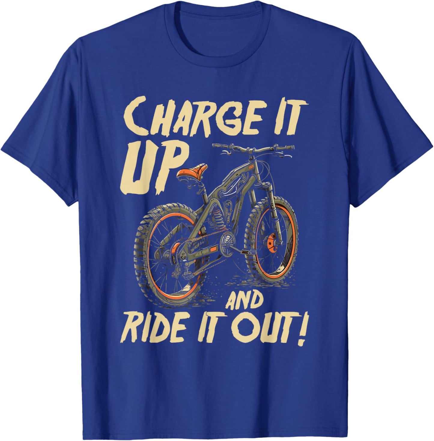 Charge It Up And Ride It Out E-Bike Rider T-Shirt - T-Shirt | Royal