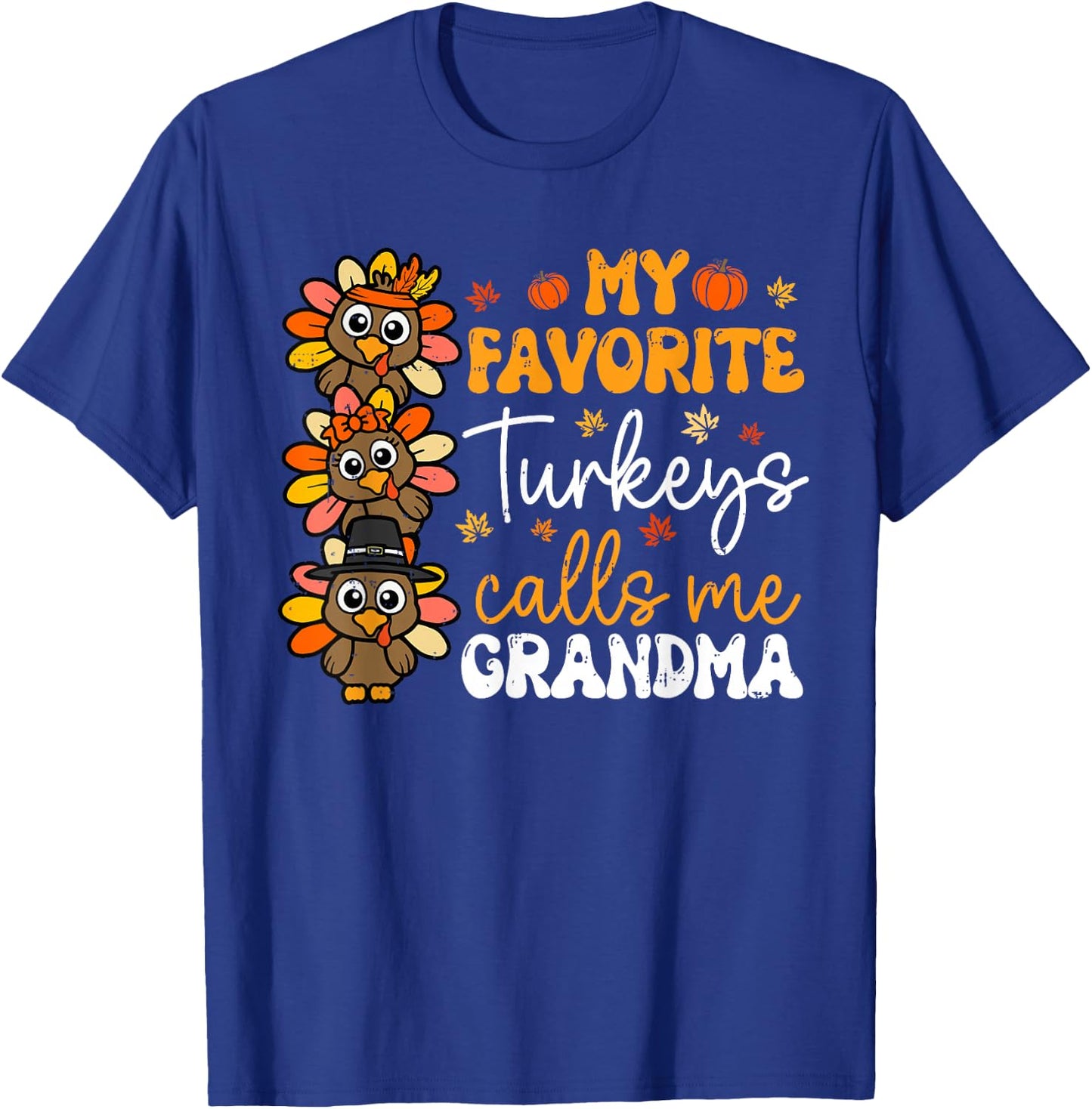 My Favorite Turkeys Calls Me Grandma Cute Thanksgiving Fall T-Shirt - T-Shirt | Royal