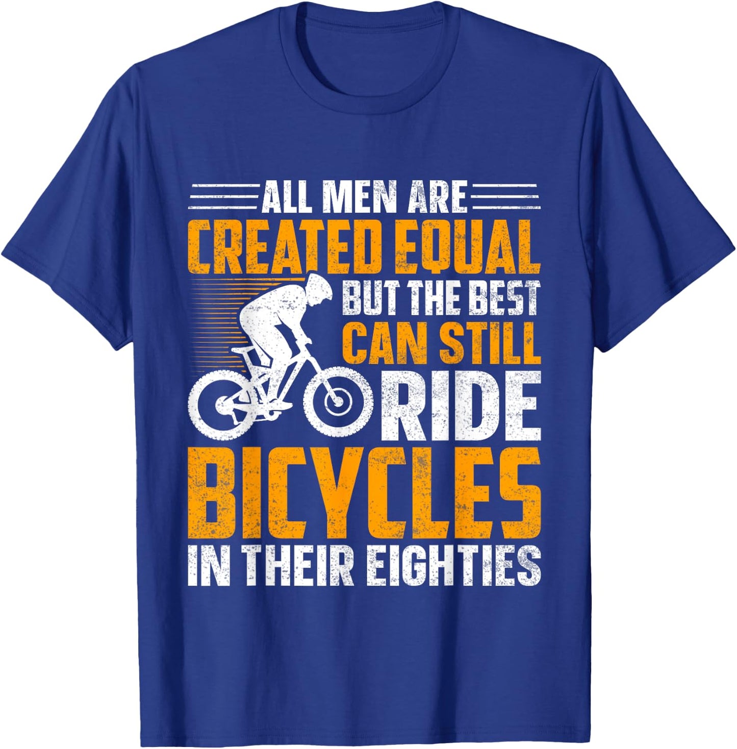 Bike - All Men Equal But the Best Ride Bicycles Eighties T-Shirt - T-Shirt | Royal