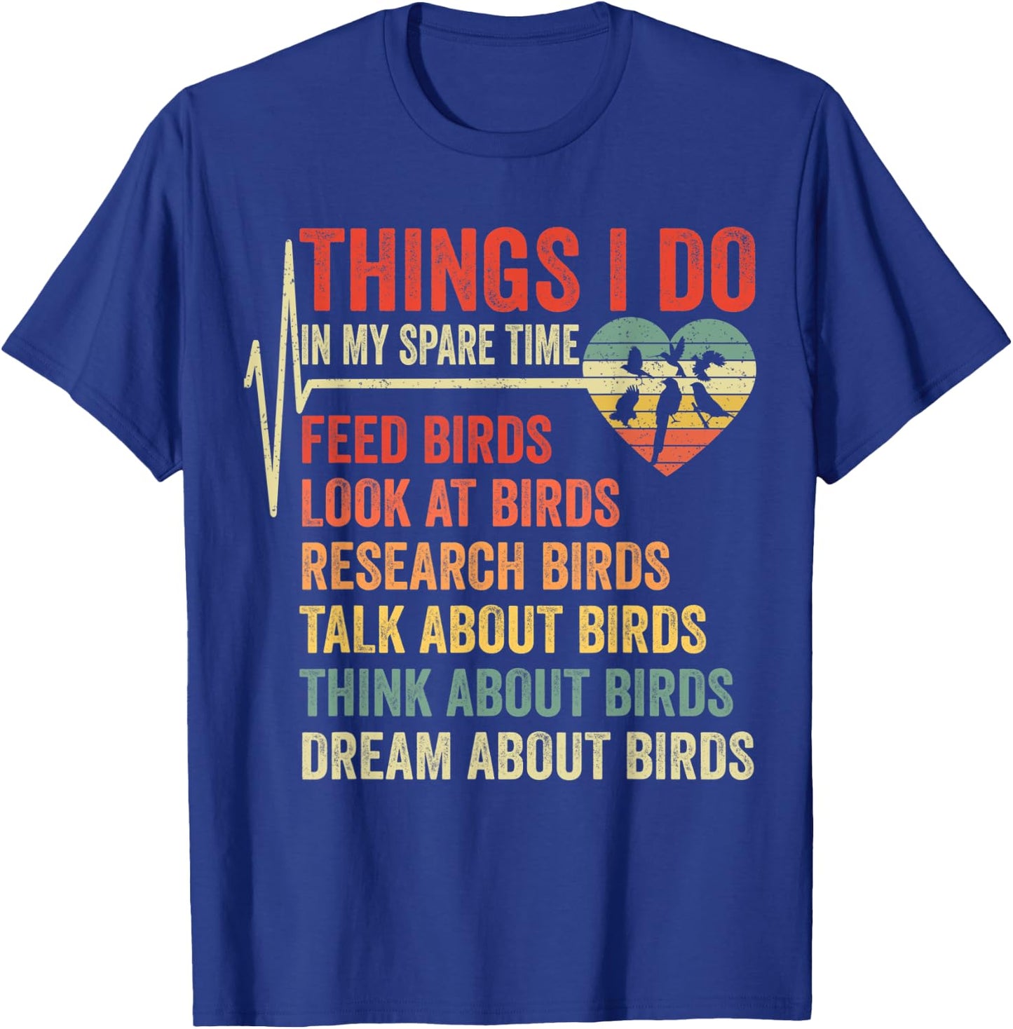 Funny Birds Lover Things I Do In My Spare Time Bird Watching T-Shirt - T-Shirt | Royal