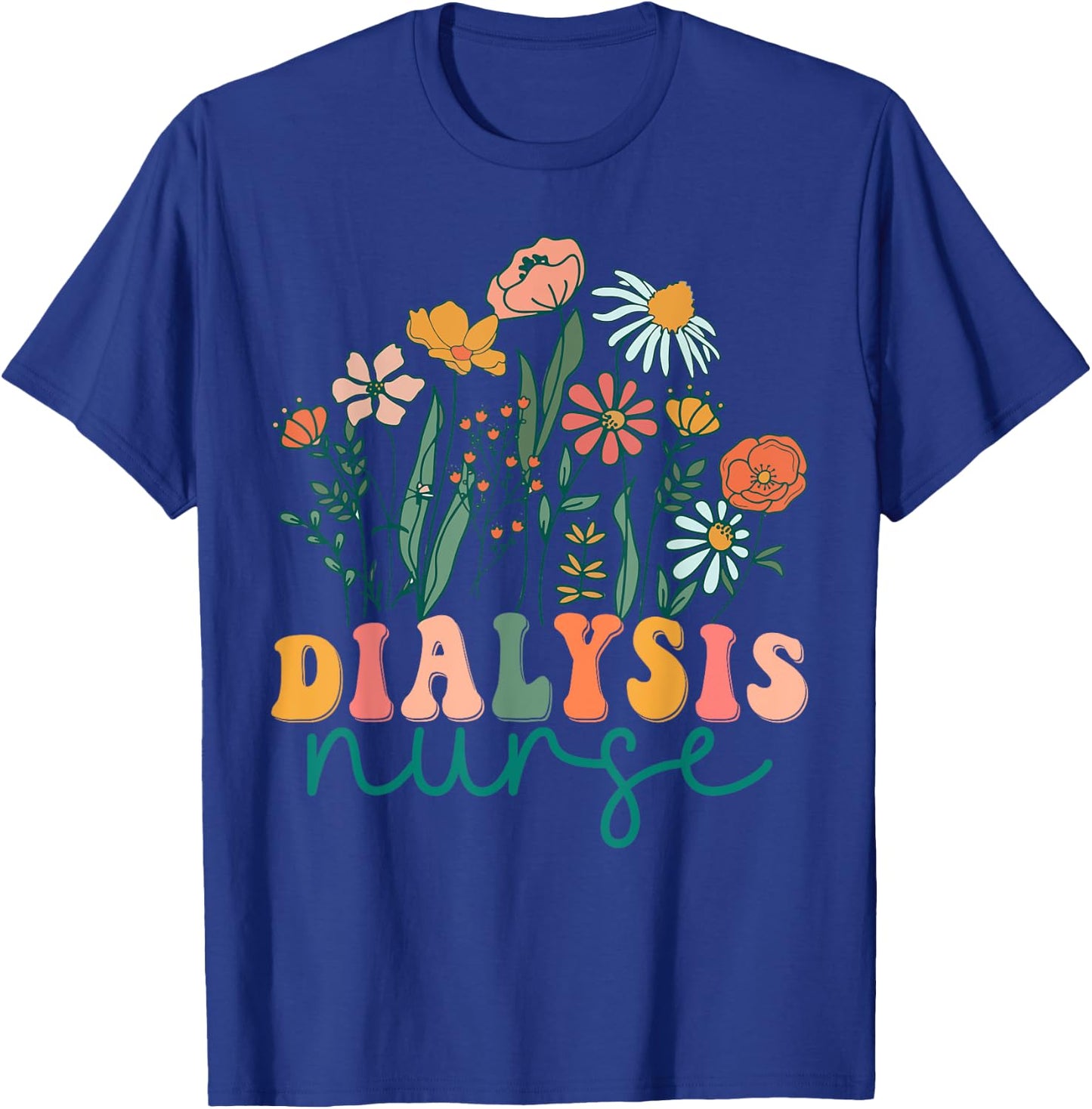 Groovy Wildflower Dialysis Nurse T-Shirt - T-Shirt | Royal