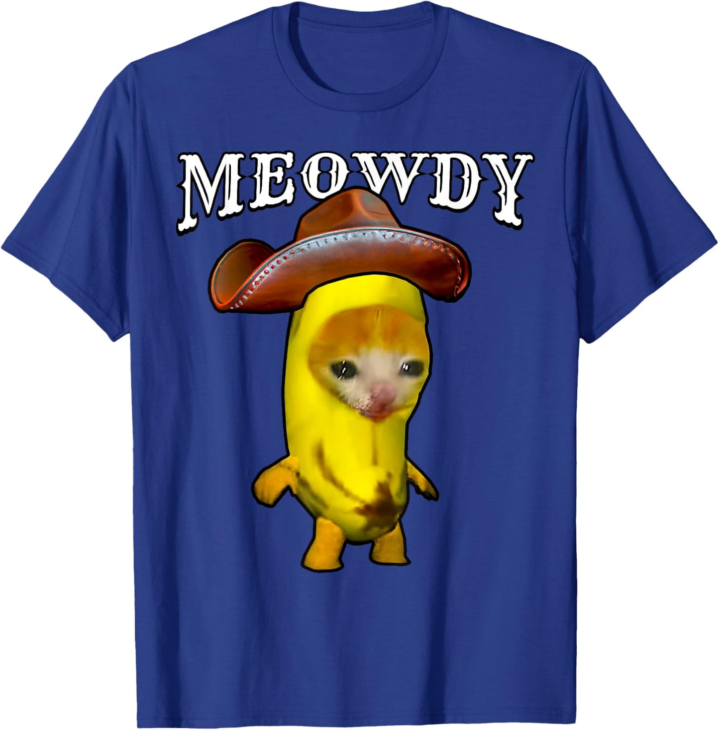 Meowdy Cowboy Cat Happy Banana Cat Meme Cowboy Hat Kitty T-Shirt - T-Shirt | Royal