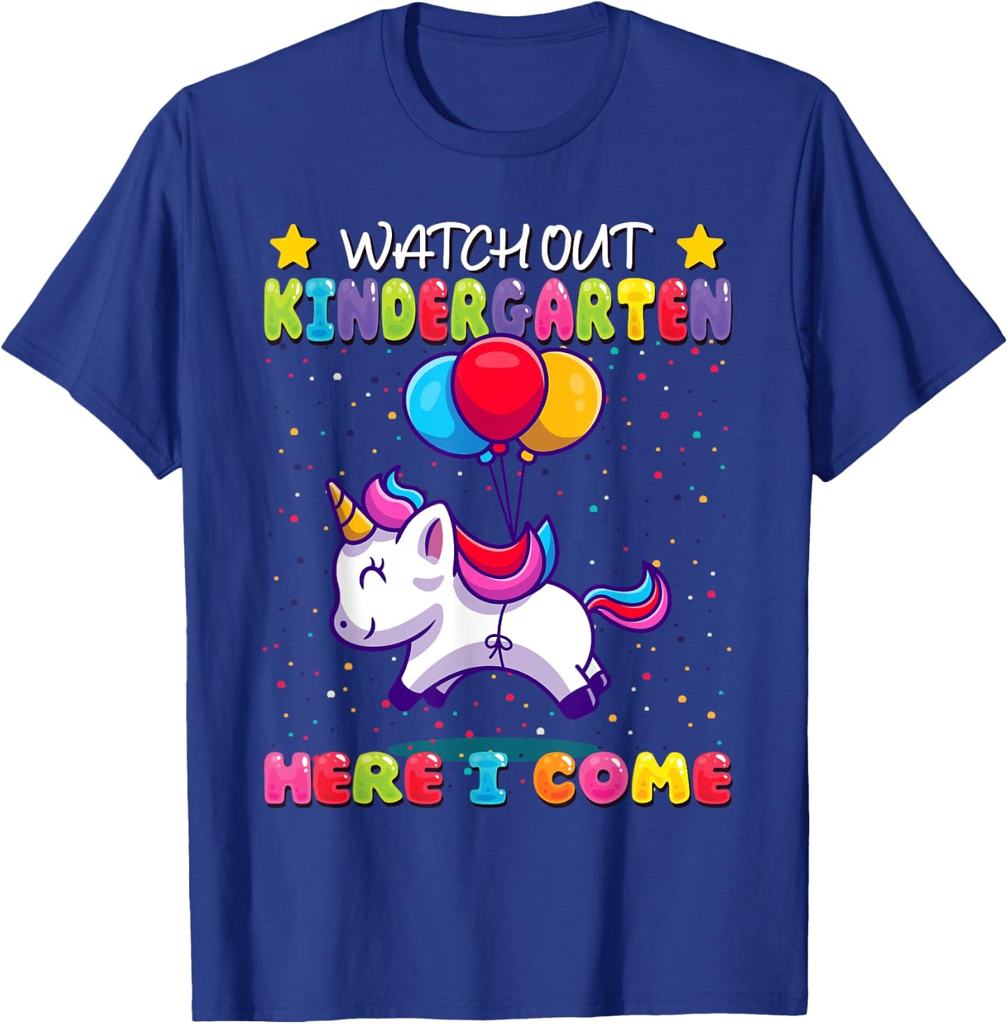 Watch Out Kindergarten Here I Come - Kids First Day Unicorn T-Shirt - T-Shirt | Royal